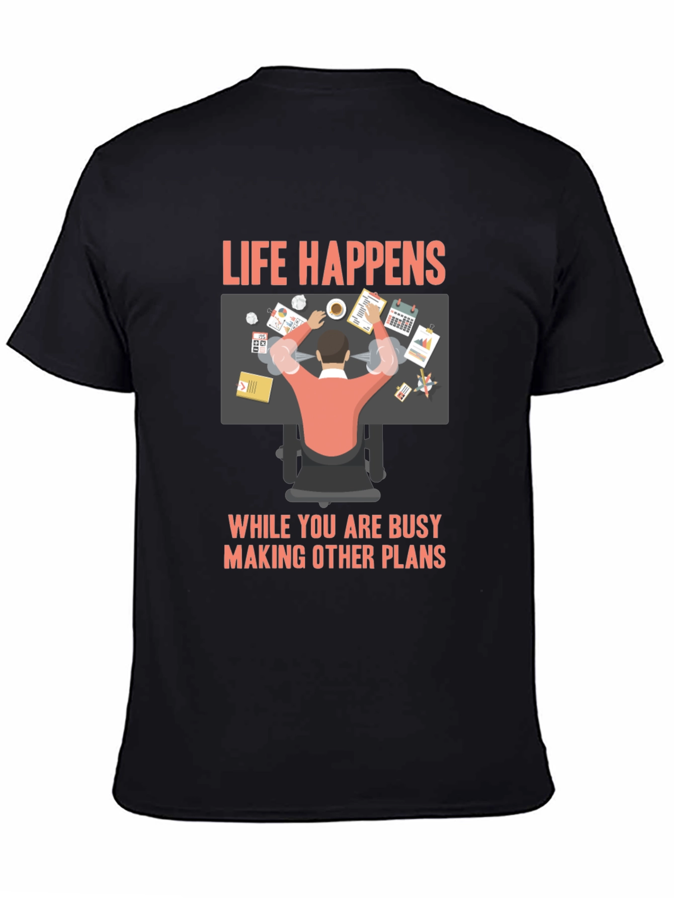 Life Happens Graphic T-Shirt - Busy Making Other Plans