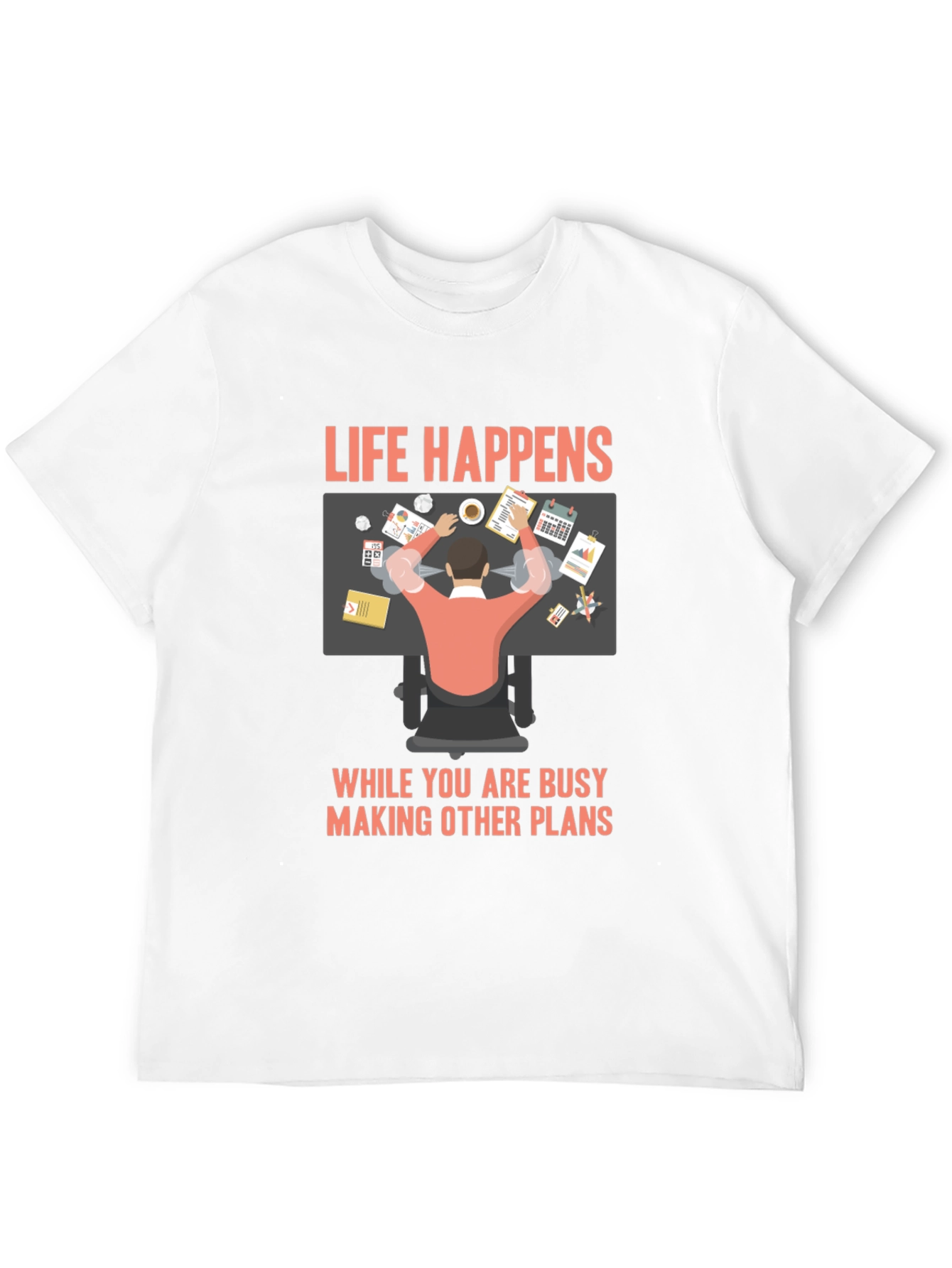 Life Happens Graphic T-Shirt - Busy Making Other Plans