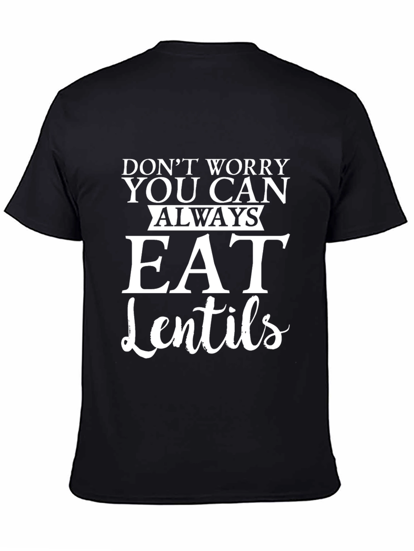 Eat Lentils T-Shirt - Funny Foodie Tee