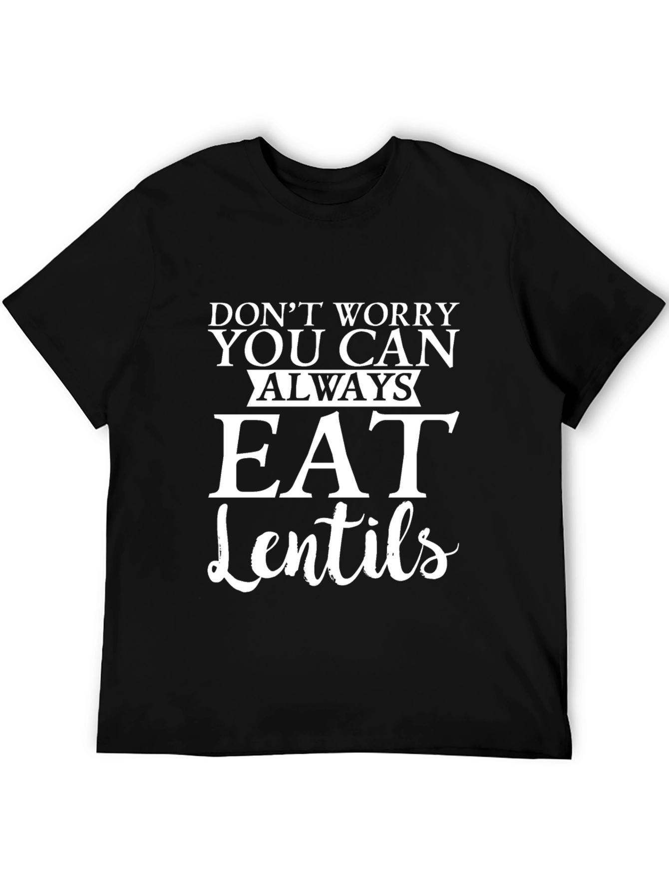 Eat Lentils T-Shirt - Funny Foodie Tee