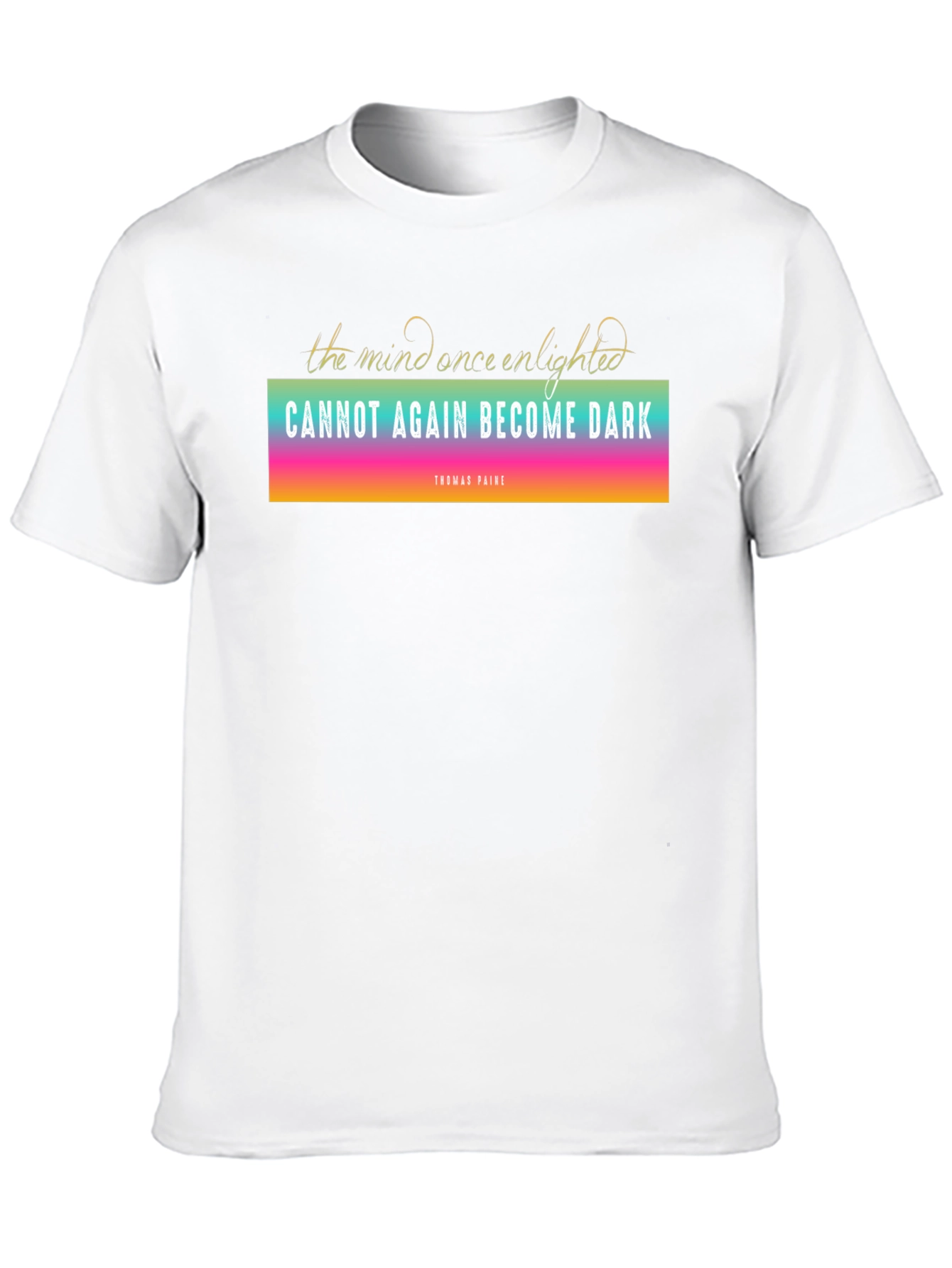 Enlightened Mind T-Shirt - Thomas Paine Quote Tee