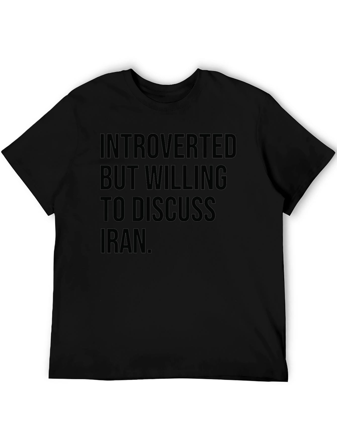 Introverted Iran T-Shirt - Discuss Current Events