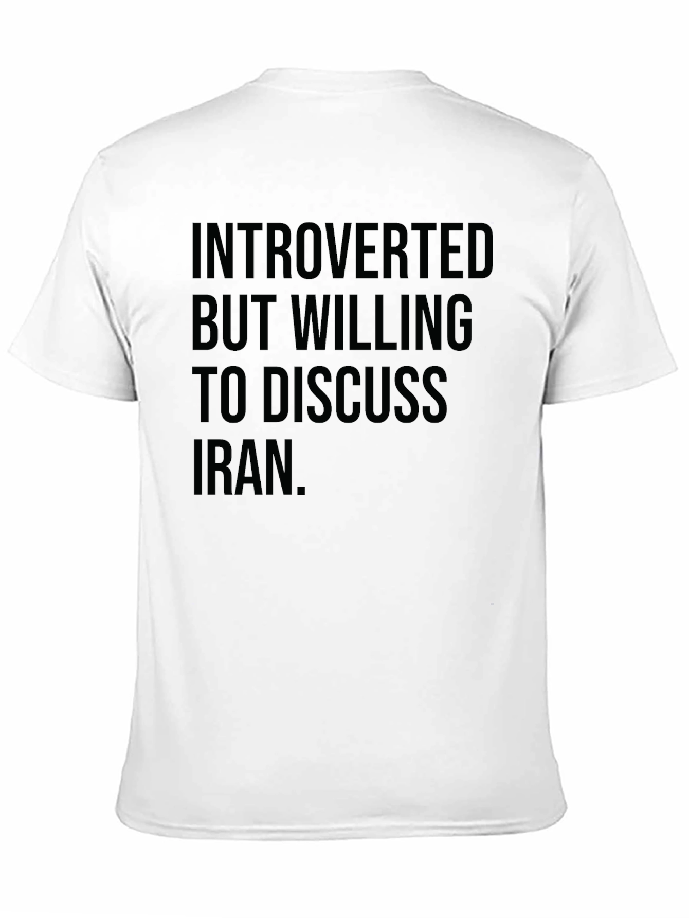 Introverted Iran T-Shirt - Discuss Current Events