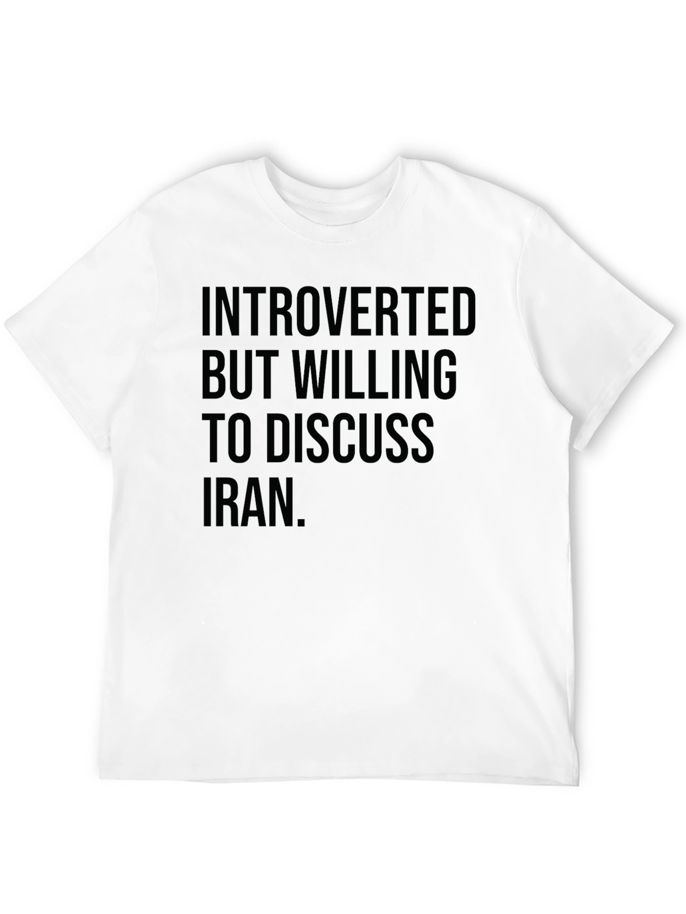 Introverted Iran T-Shirt - Discuss Current Events