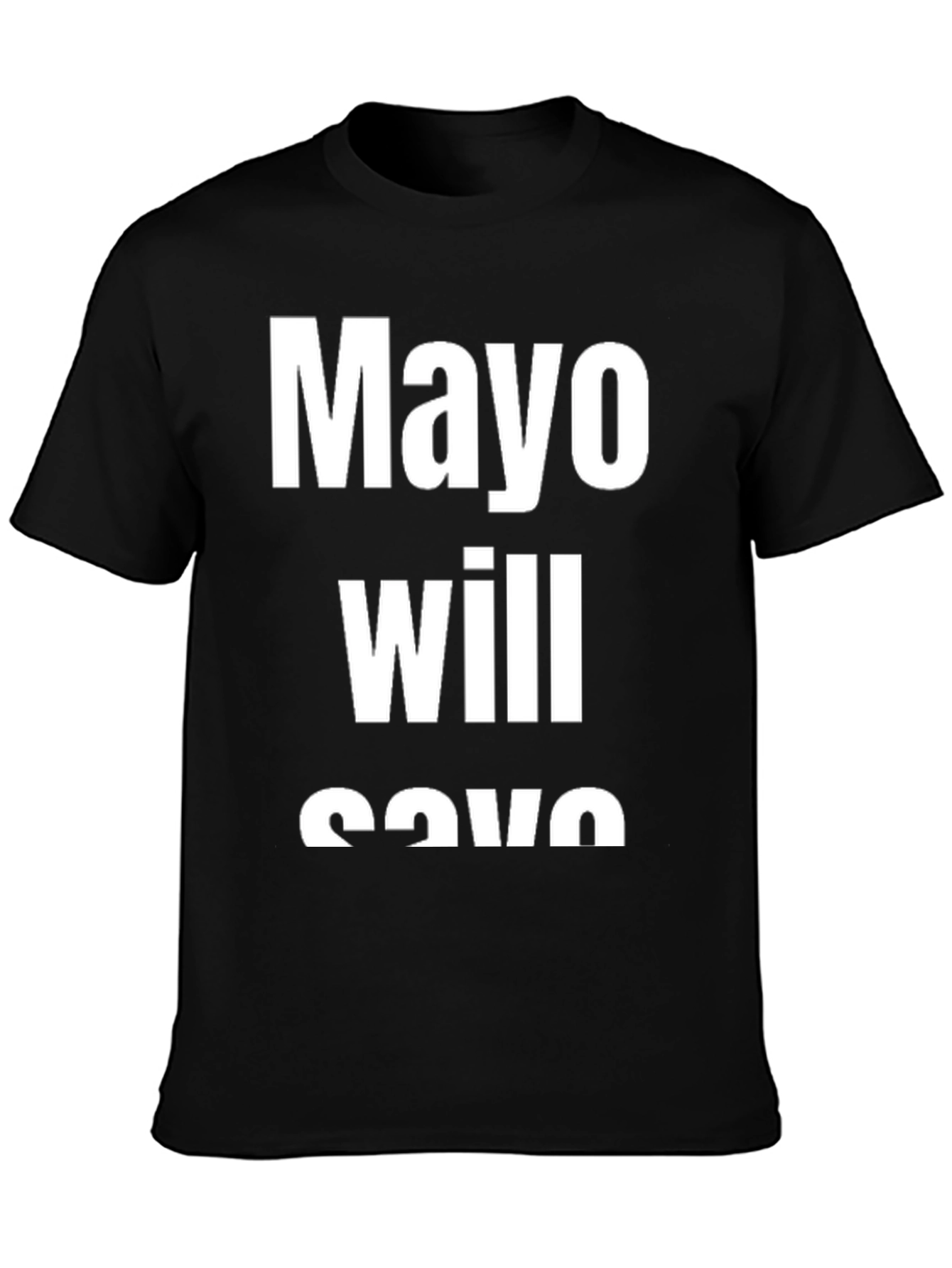 Mayo Will Save You Black T-Shirt