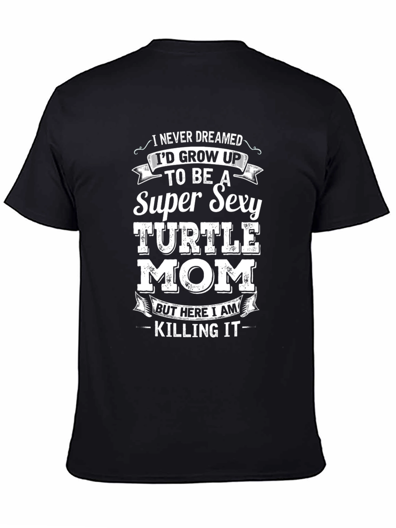 Super Sexy Turtle Mom Novelty T-Shirt