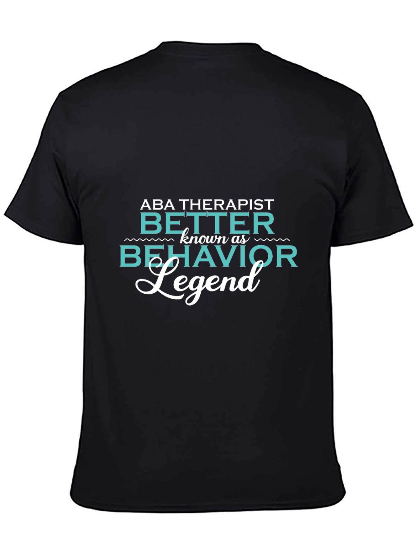 ABA Therapist Legend Black T-Shirt