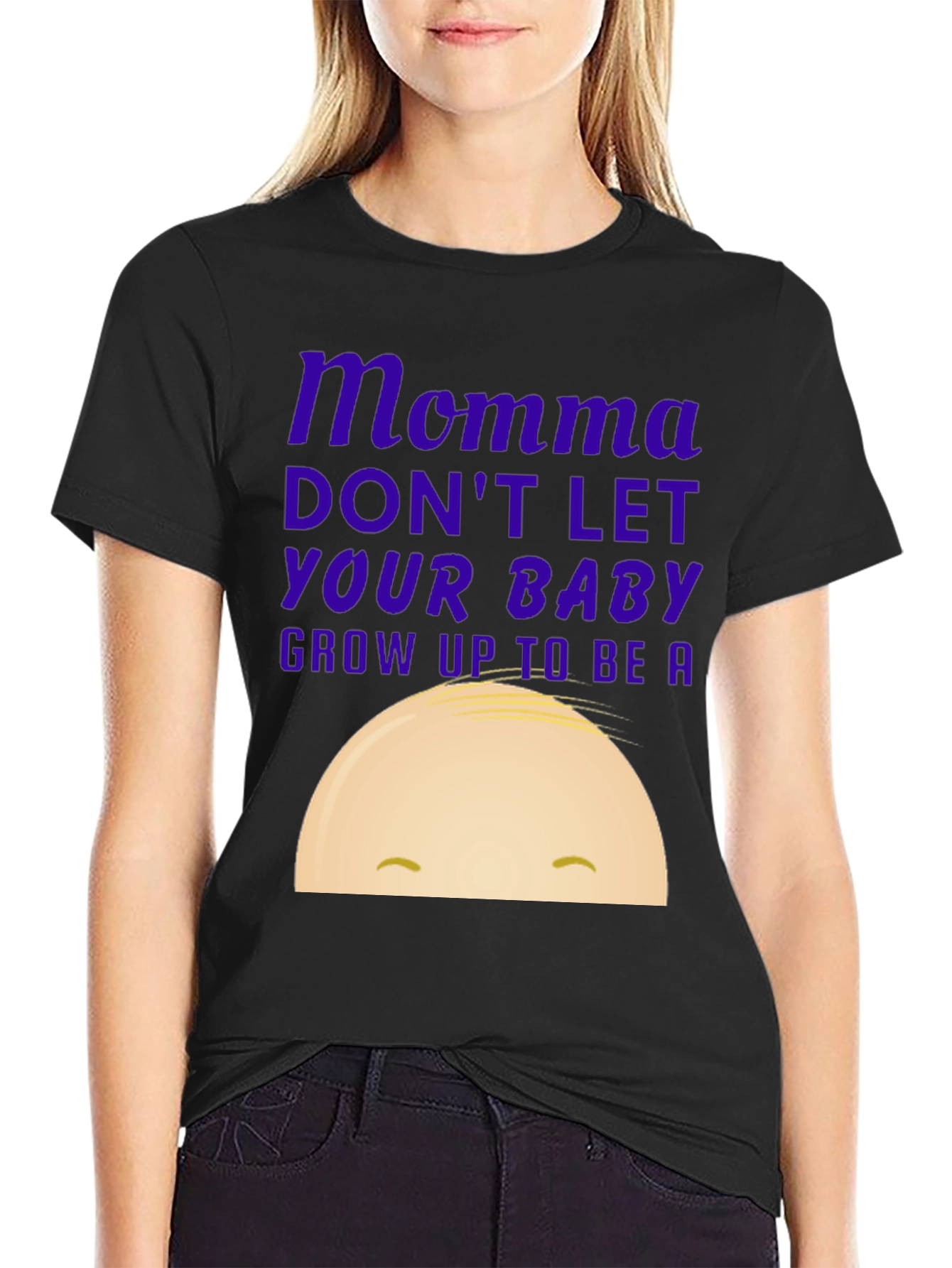 Momma Dont Let Your Baby Grow Up Graphic Tee
