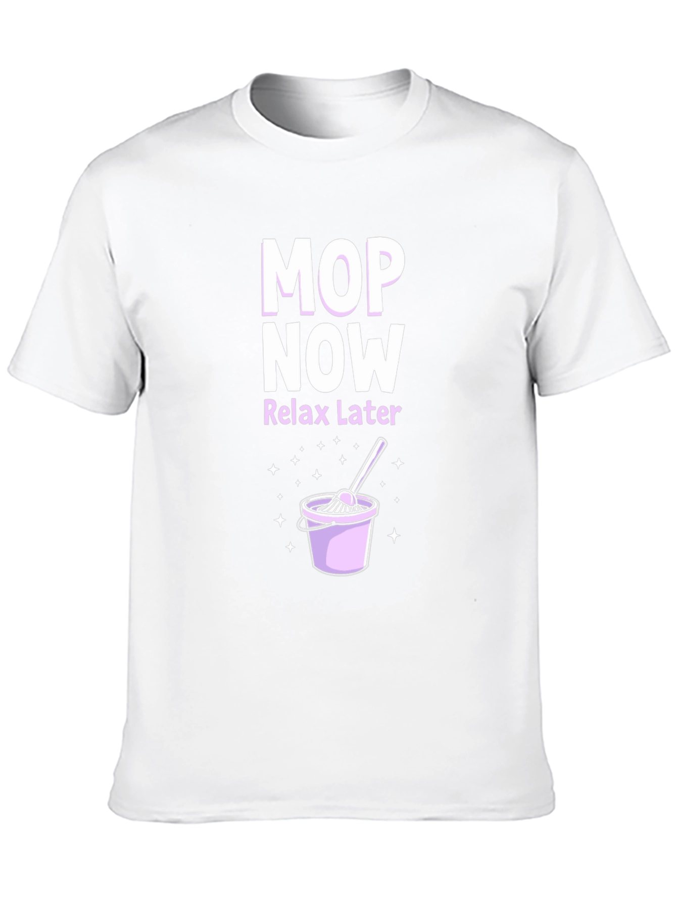 Mop Now Relax Later T-Shirt