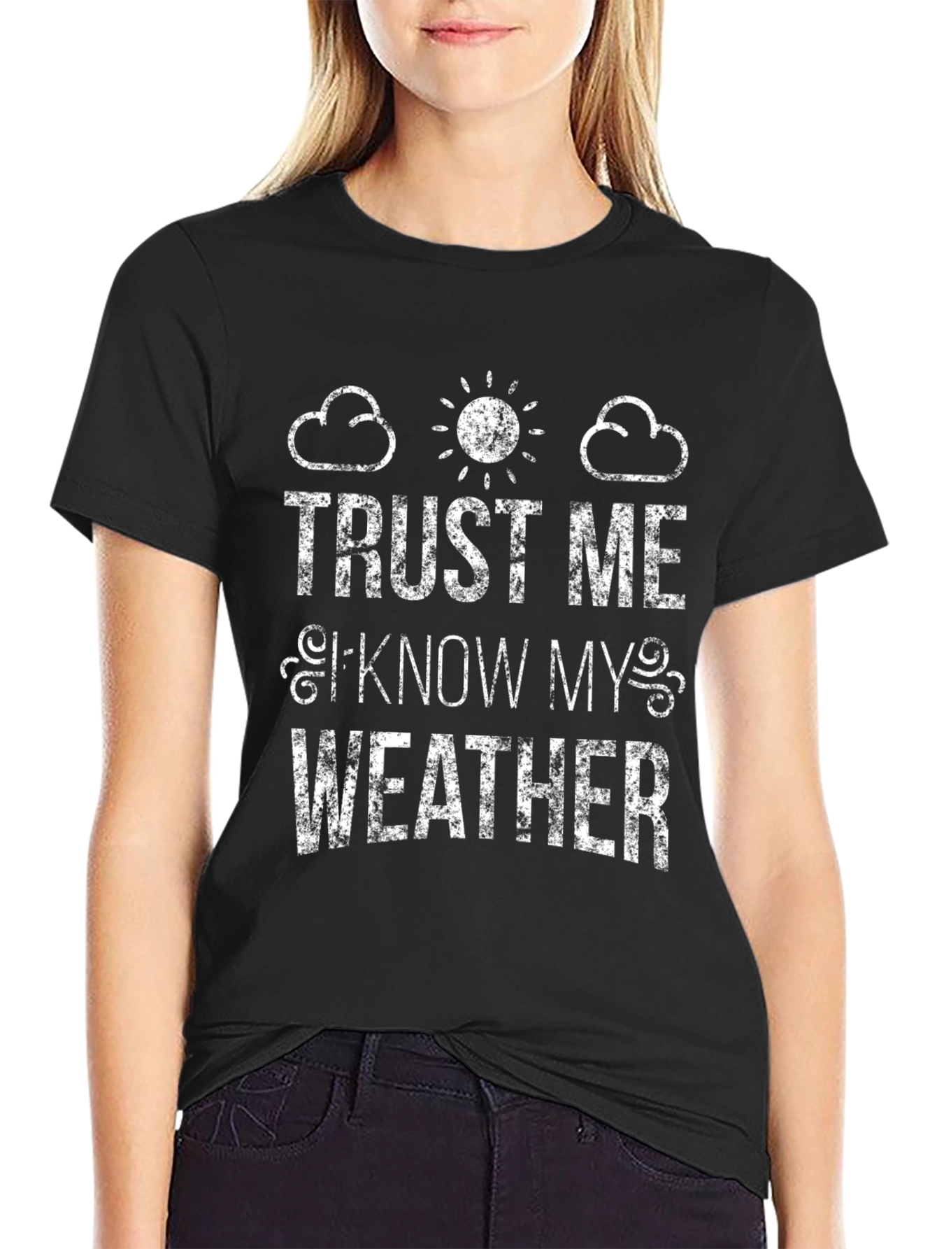 Trust Me I Know My Weather Novelty Graphic T-Shirt