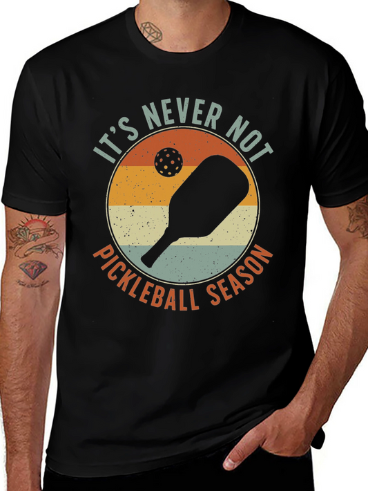Its Never Not Pickleball Season T-Shirt