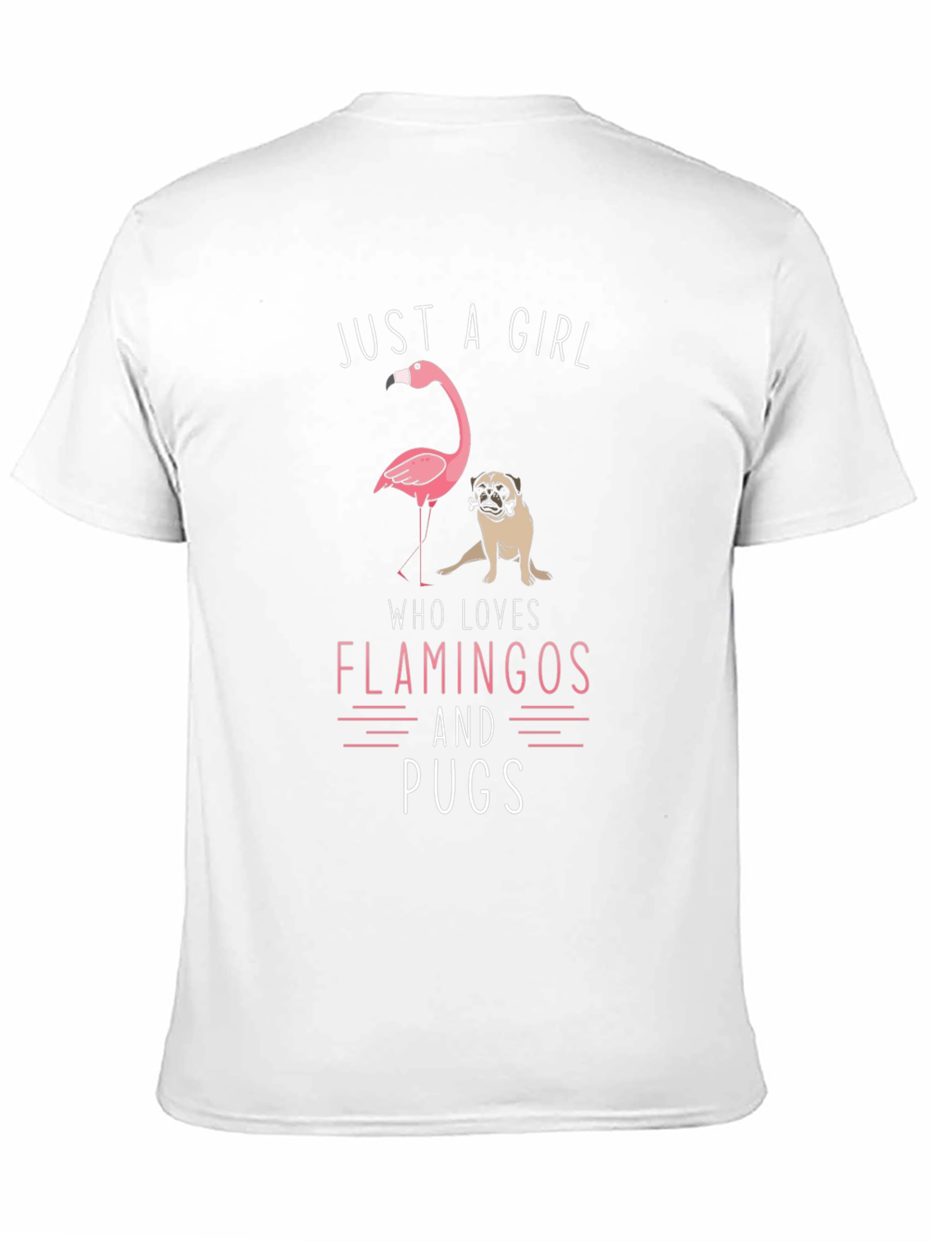 Just A Girl Who Loves Flamingos and Pugs T-Shirt