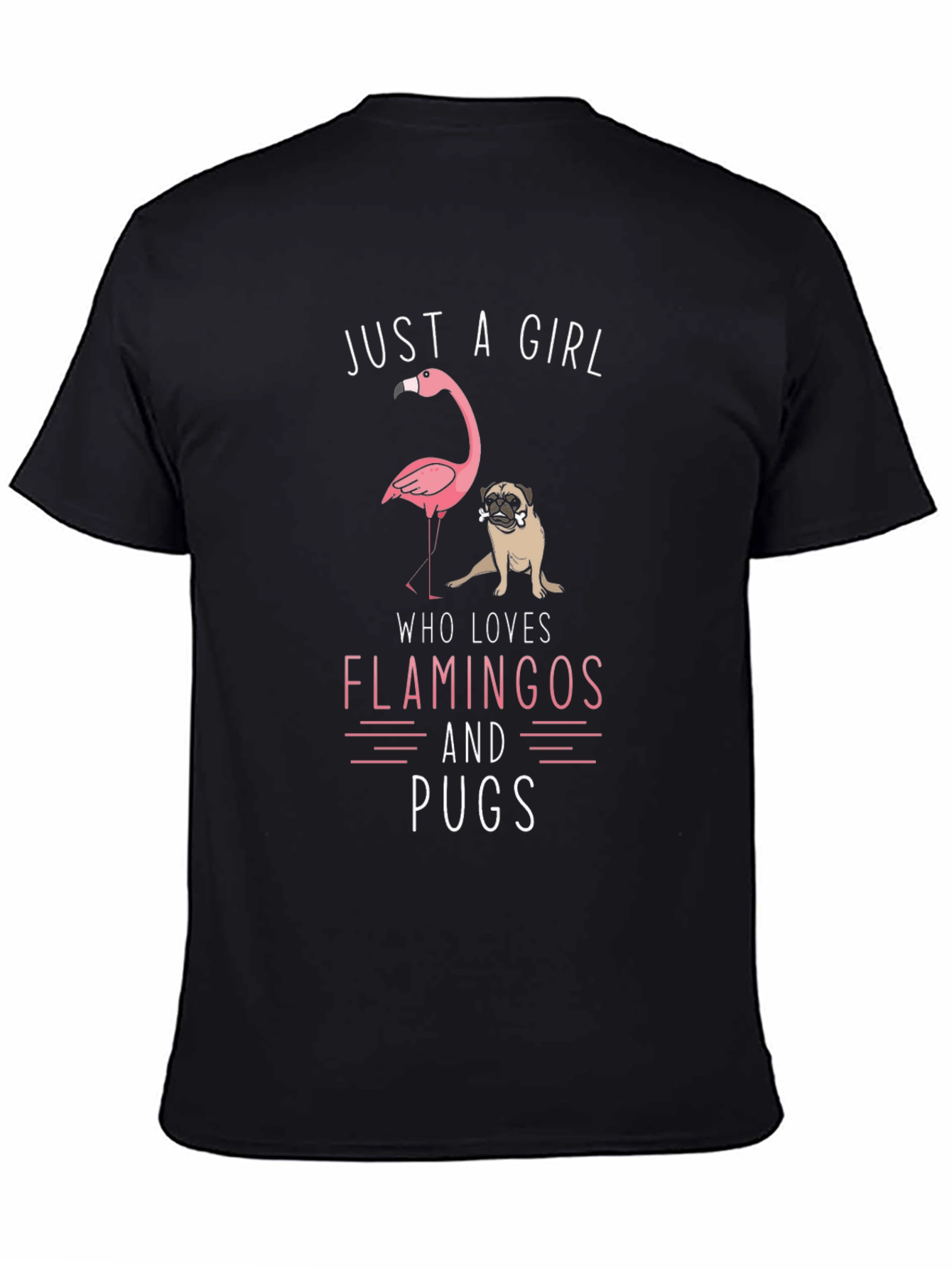 Just A Girl Who Loves Flamingos and Pugs T-Shirt