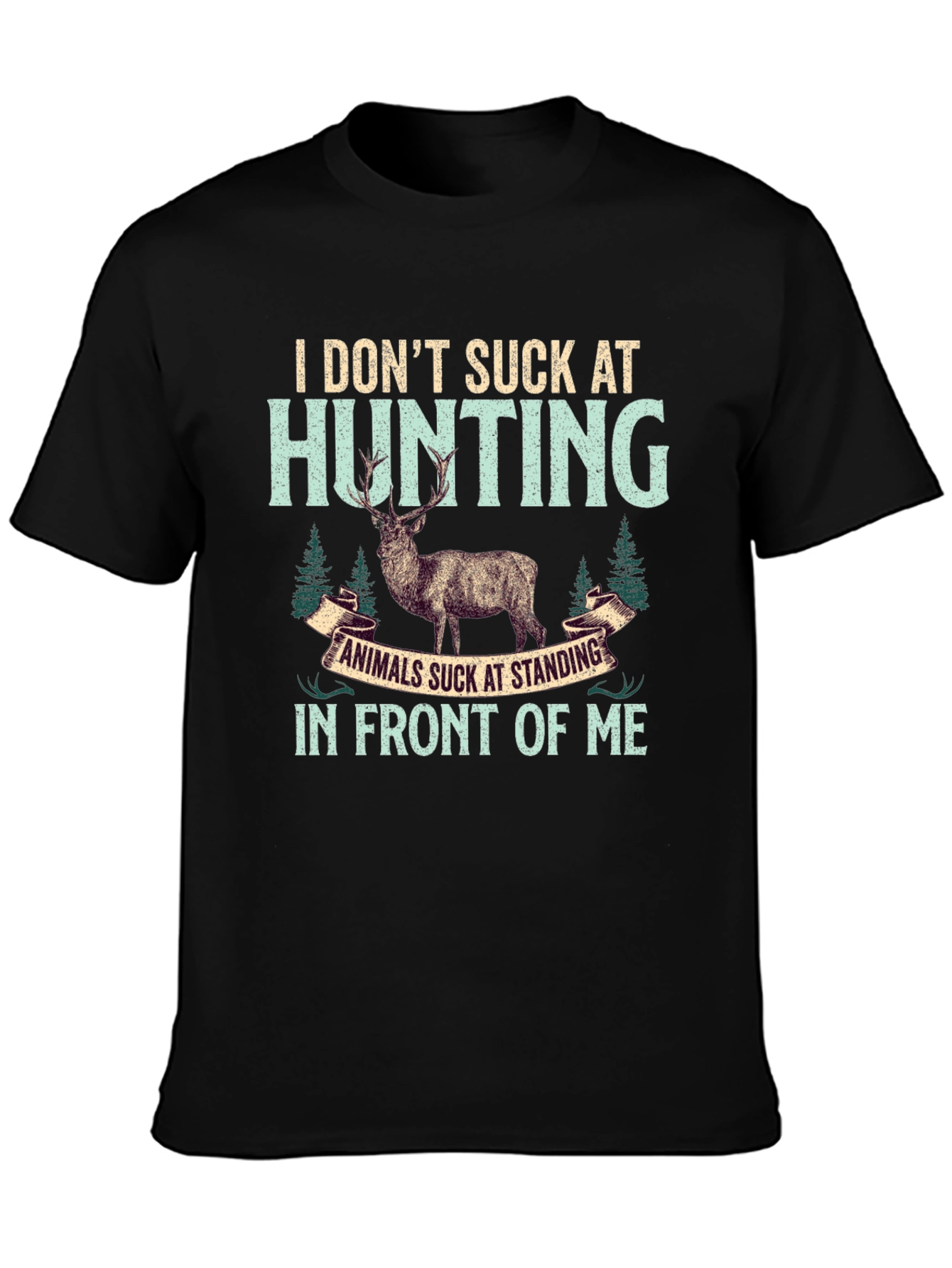 Hunting T-Shirt: I Dont Suck At Hunting