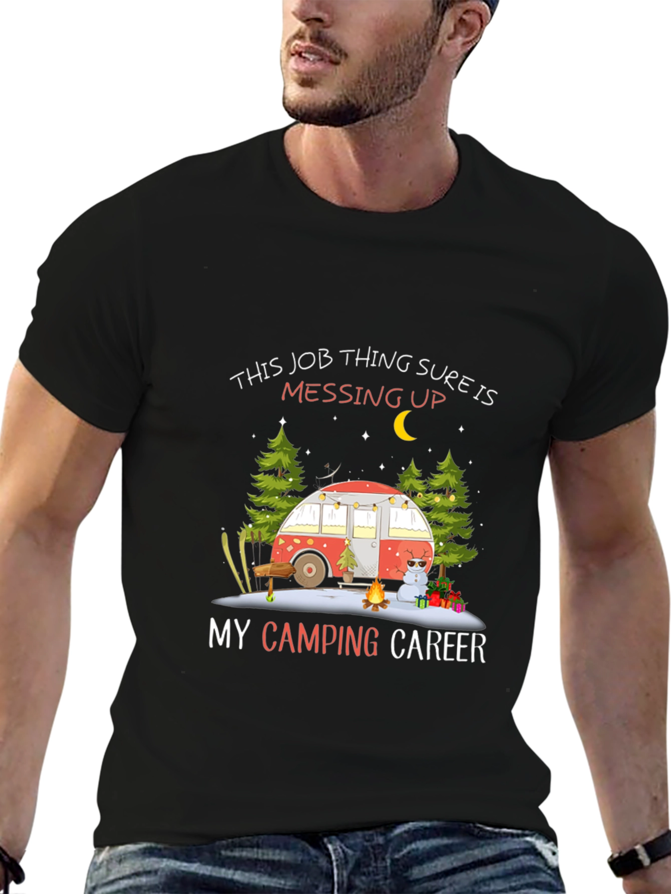 Camping Career T-Shirt - Job Messing Up My Camping