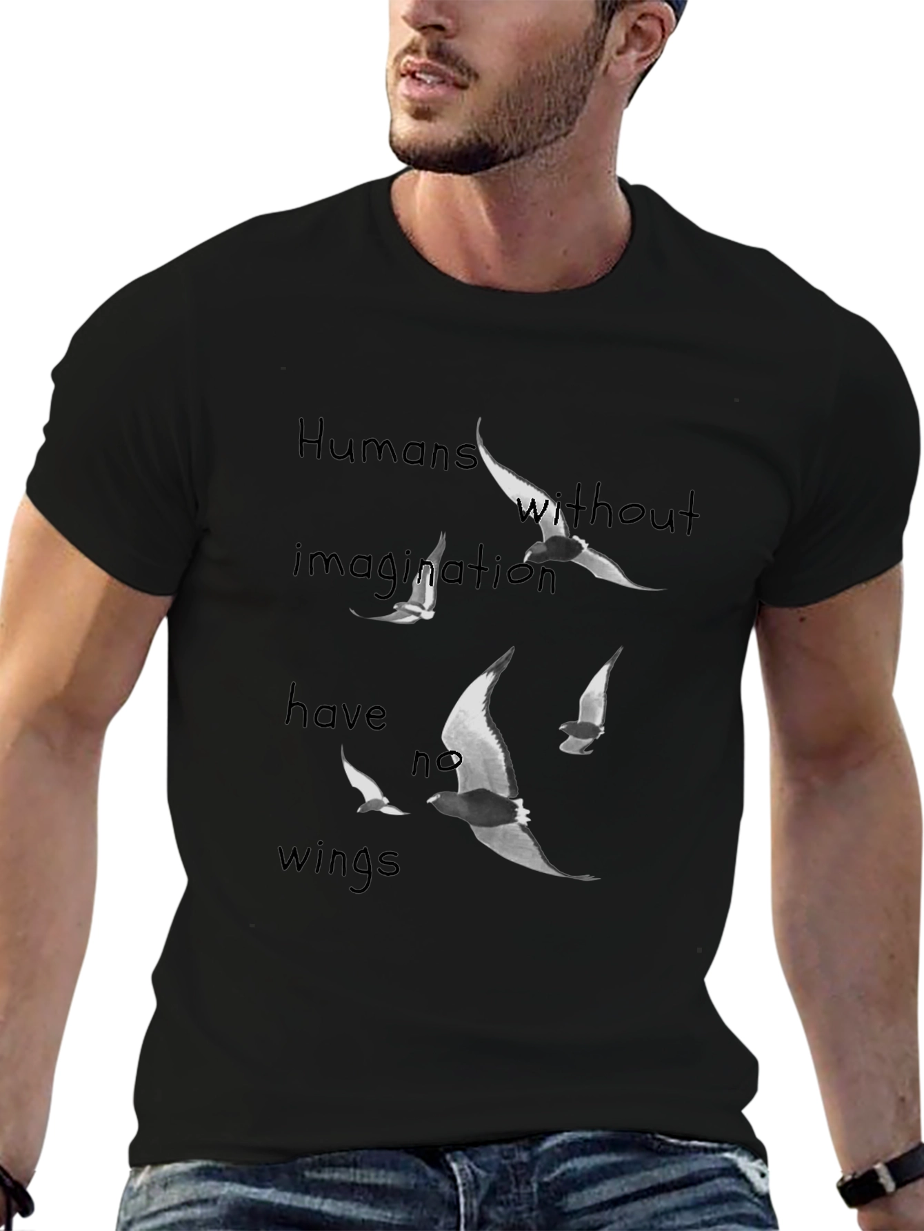 Humans Without Imagination Have No Wings T-Shirt