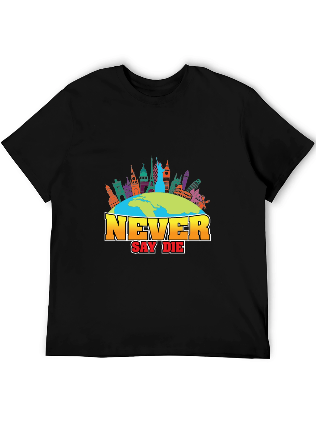 Never Say Die Travel T-Shirt