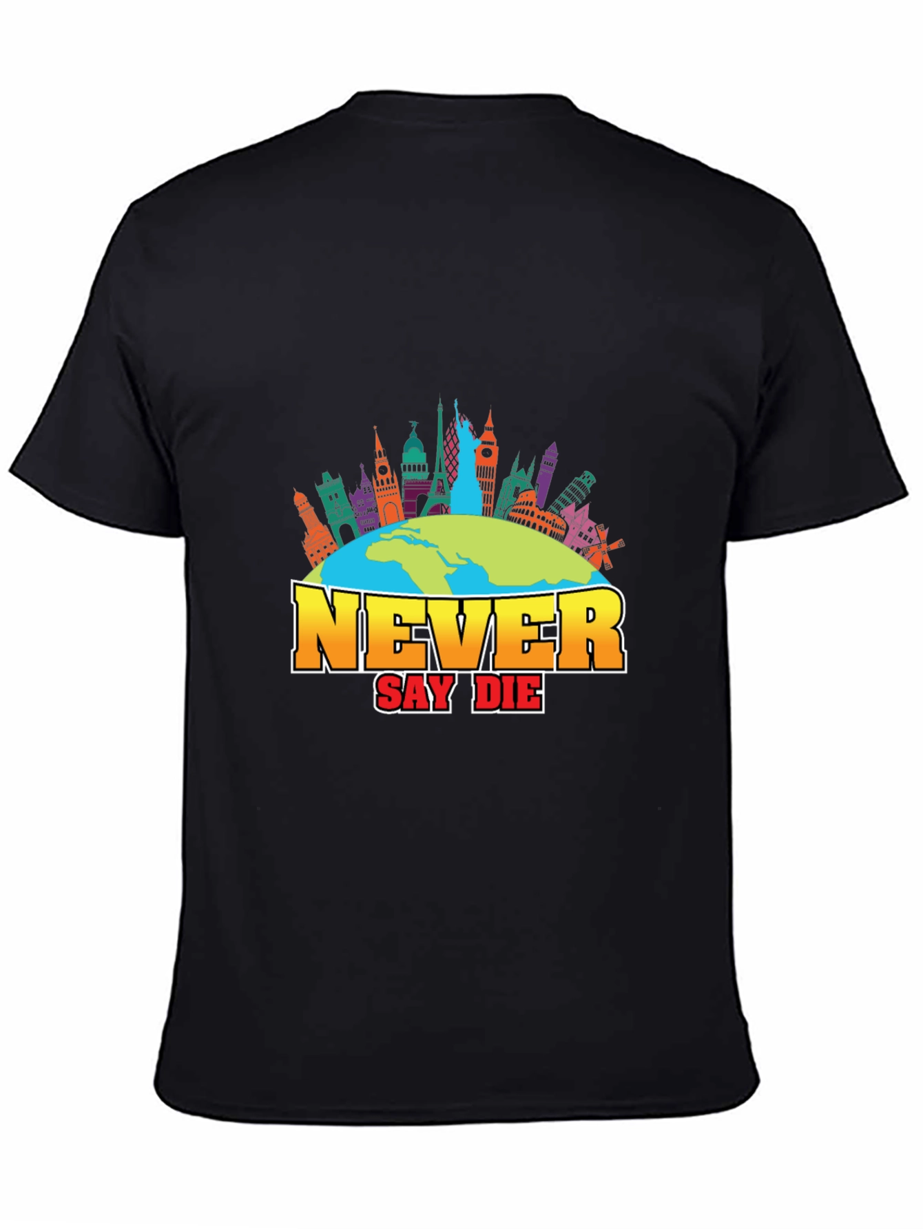 Never Say Die Travel T-Shirt