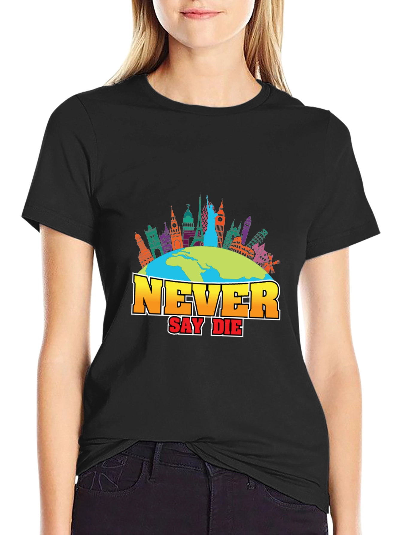 Never Say Die Travel T-Shirt