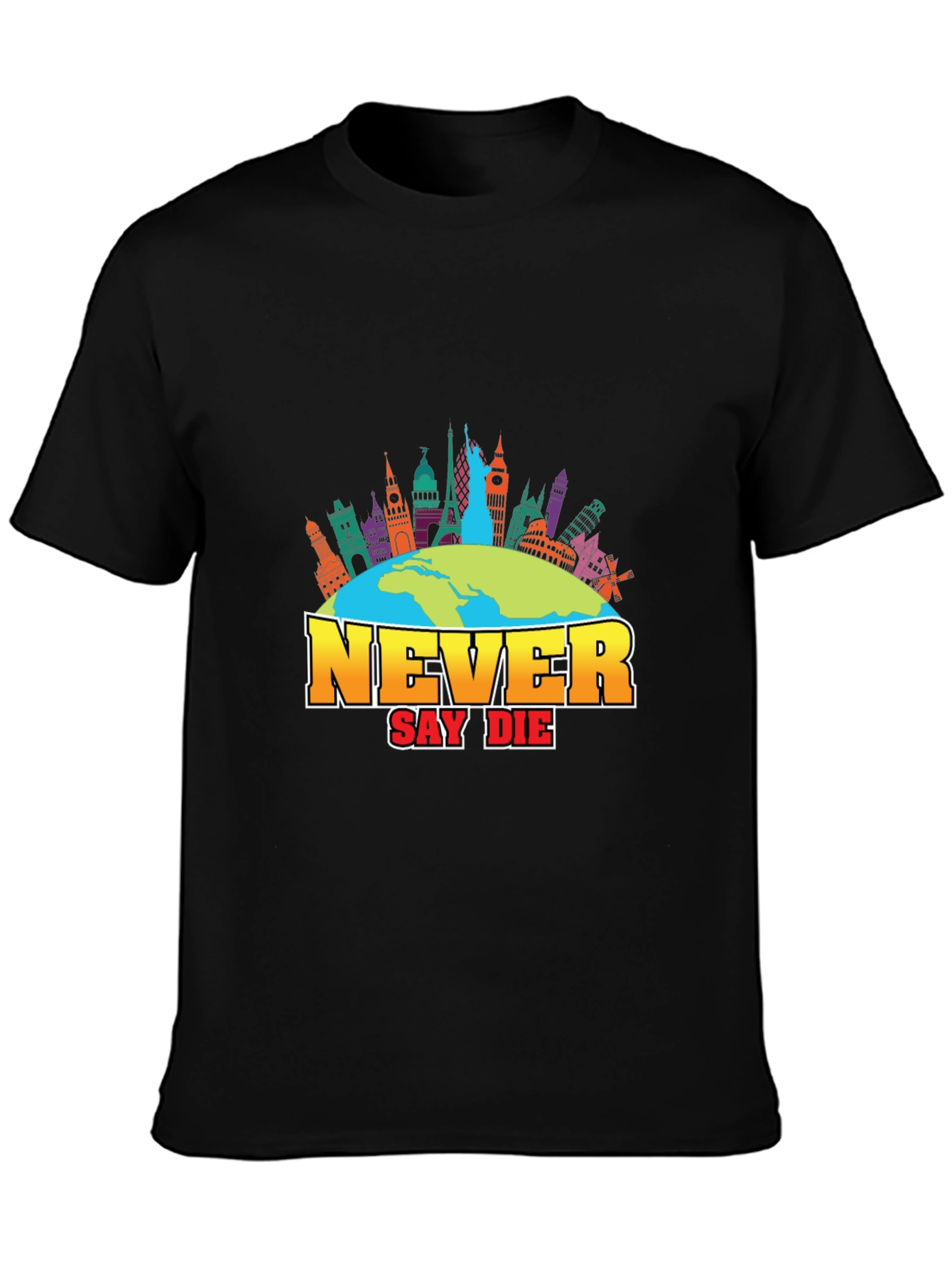 Never Say Die Travel T-Shirt