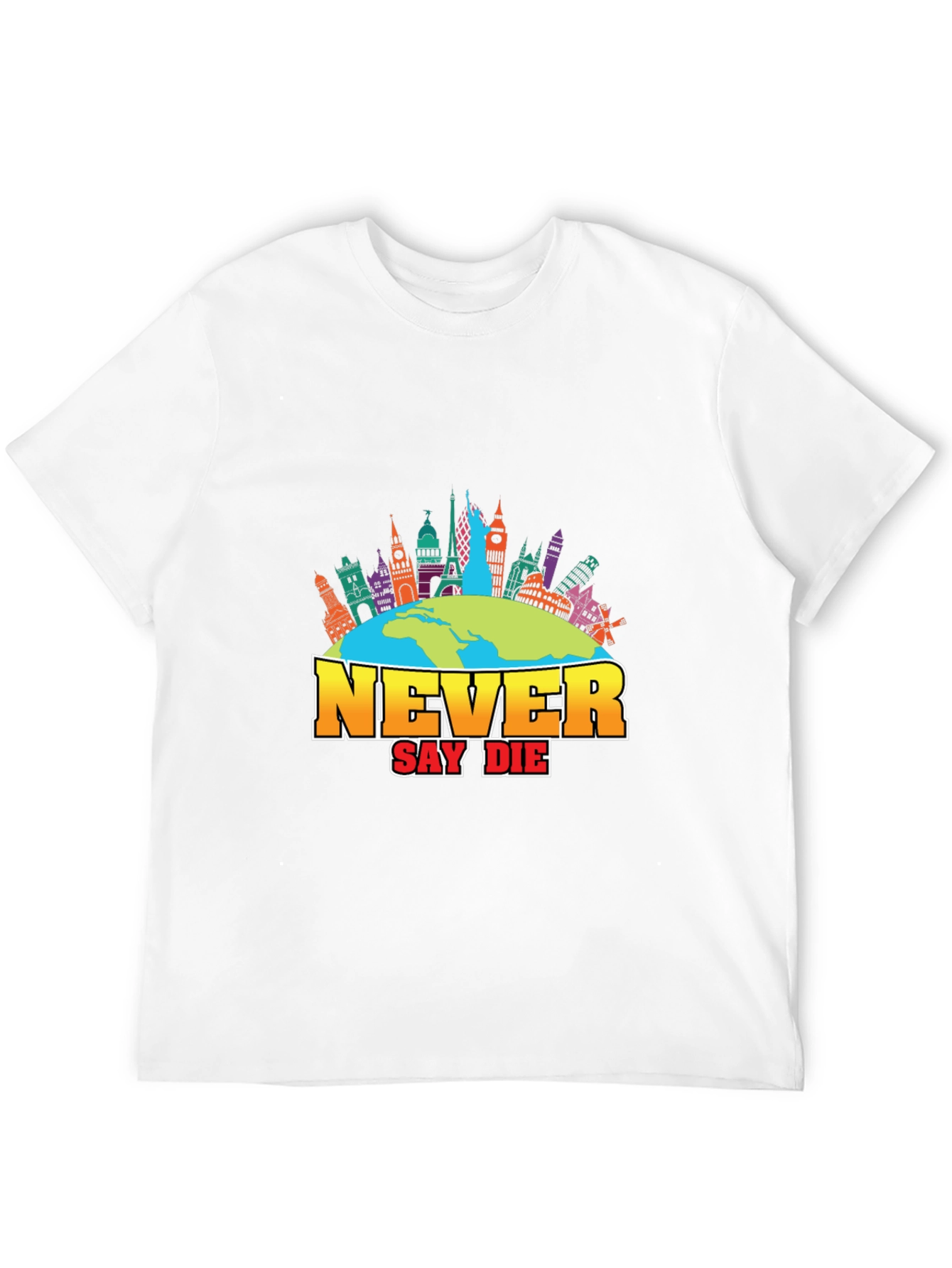 Never Say Die Travel T-Shirt