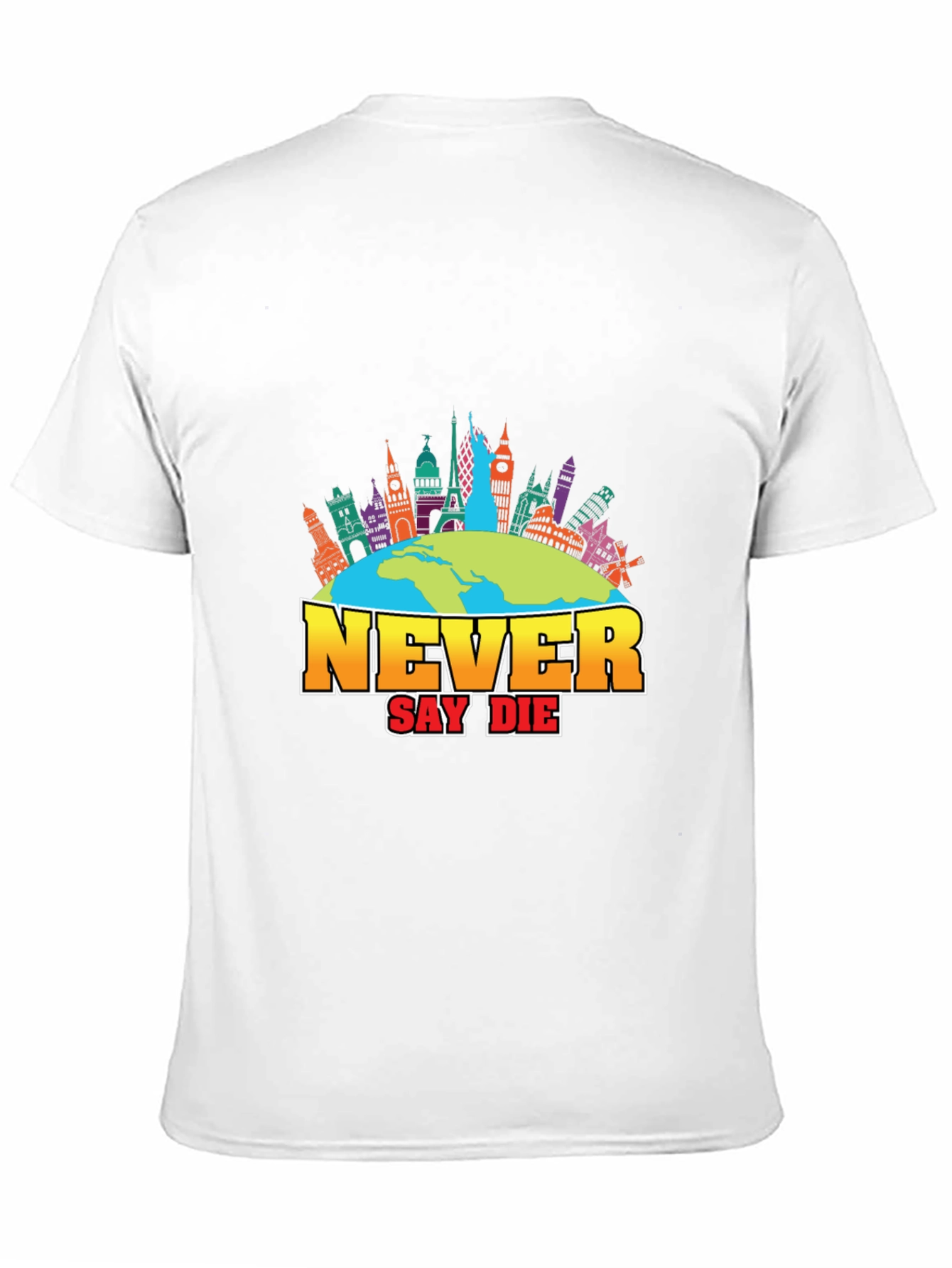 Never Say Die Travel T-Shirt