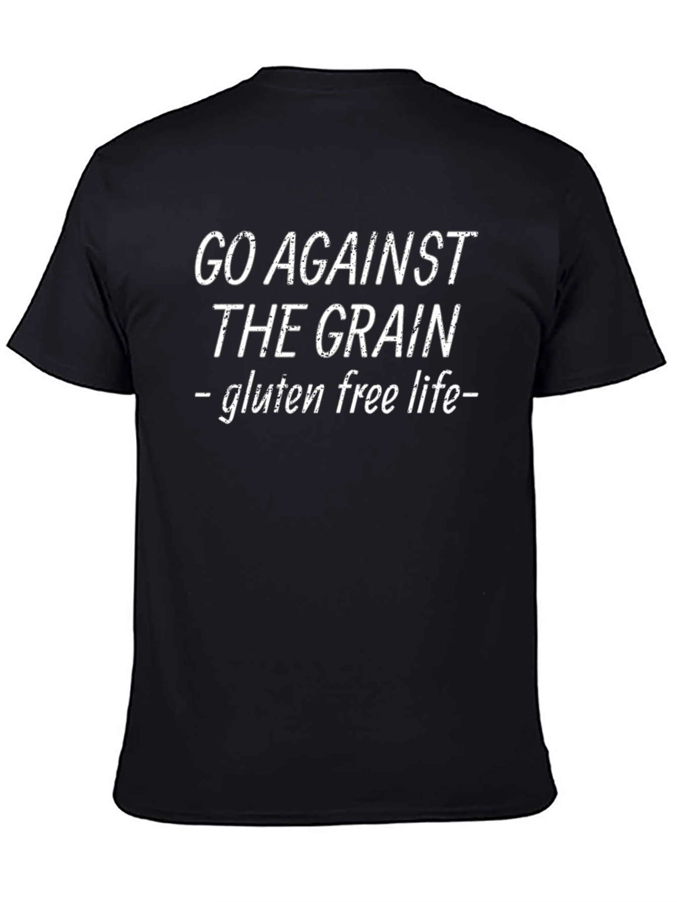 Go Against the Grain T-Shirt - Gluten Free Life