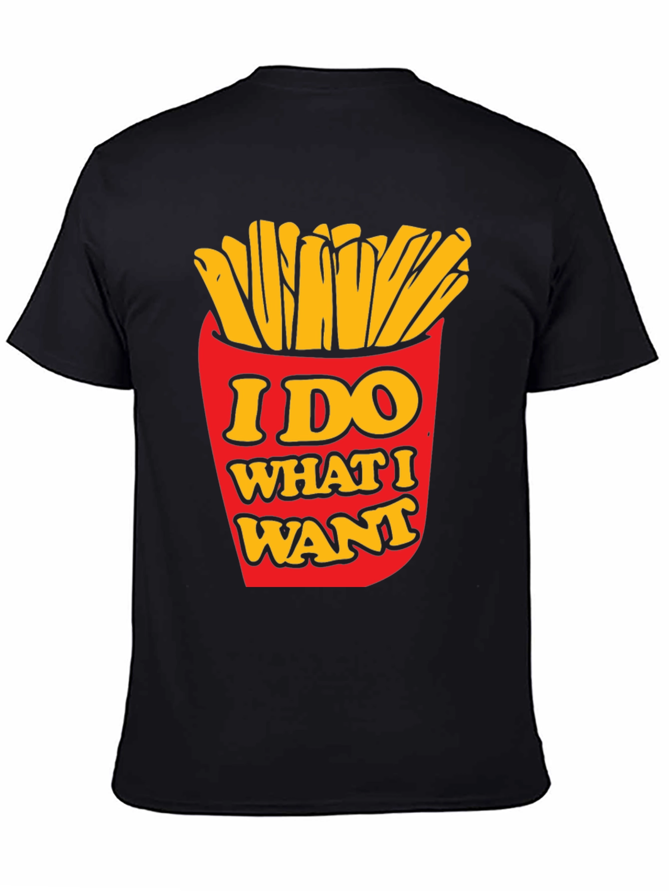 I Do What I Want Funny Fries Graphic T-Shirt