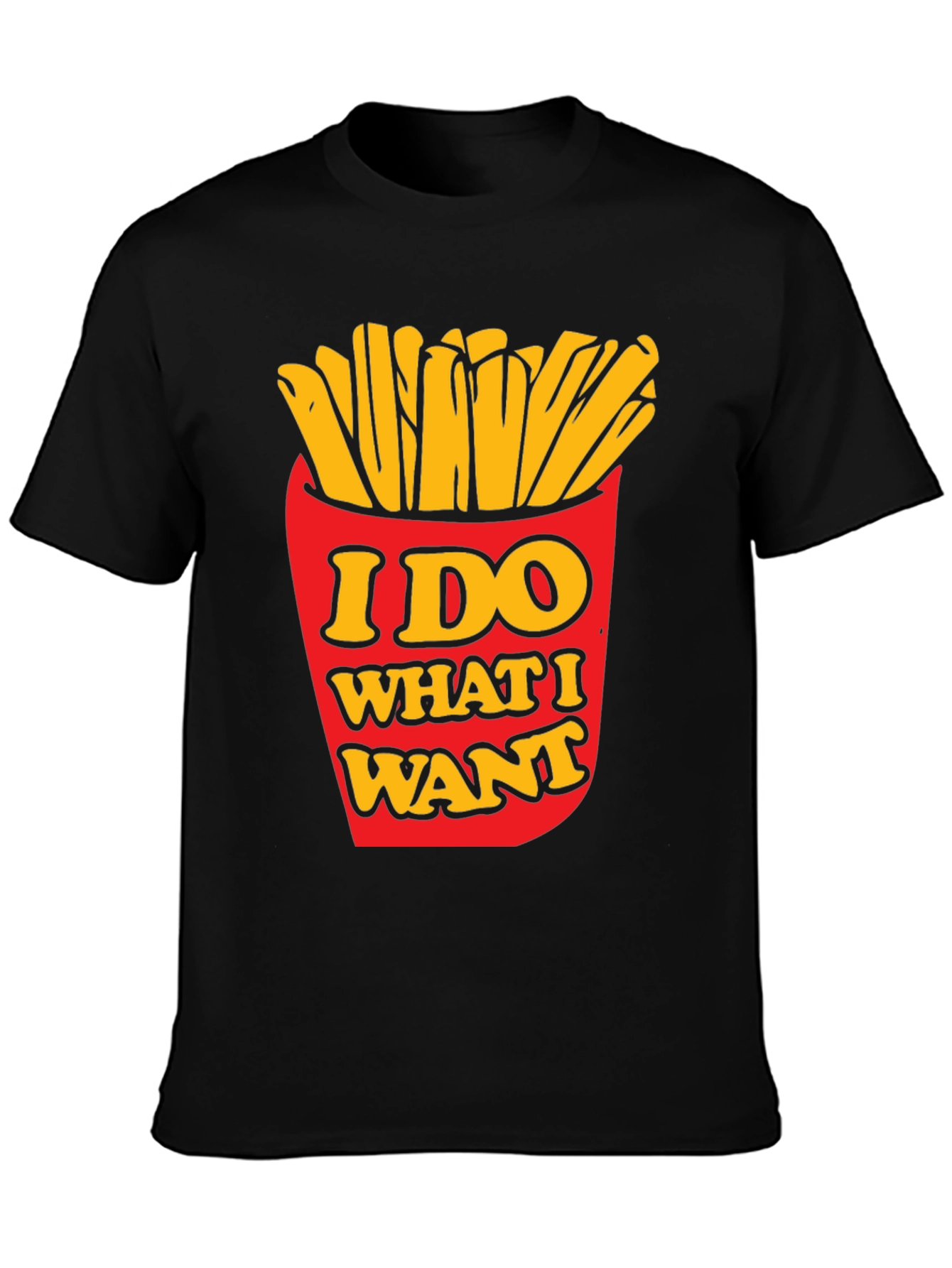 I Do What I Want Funny Fries Graphic T-Shirt