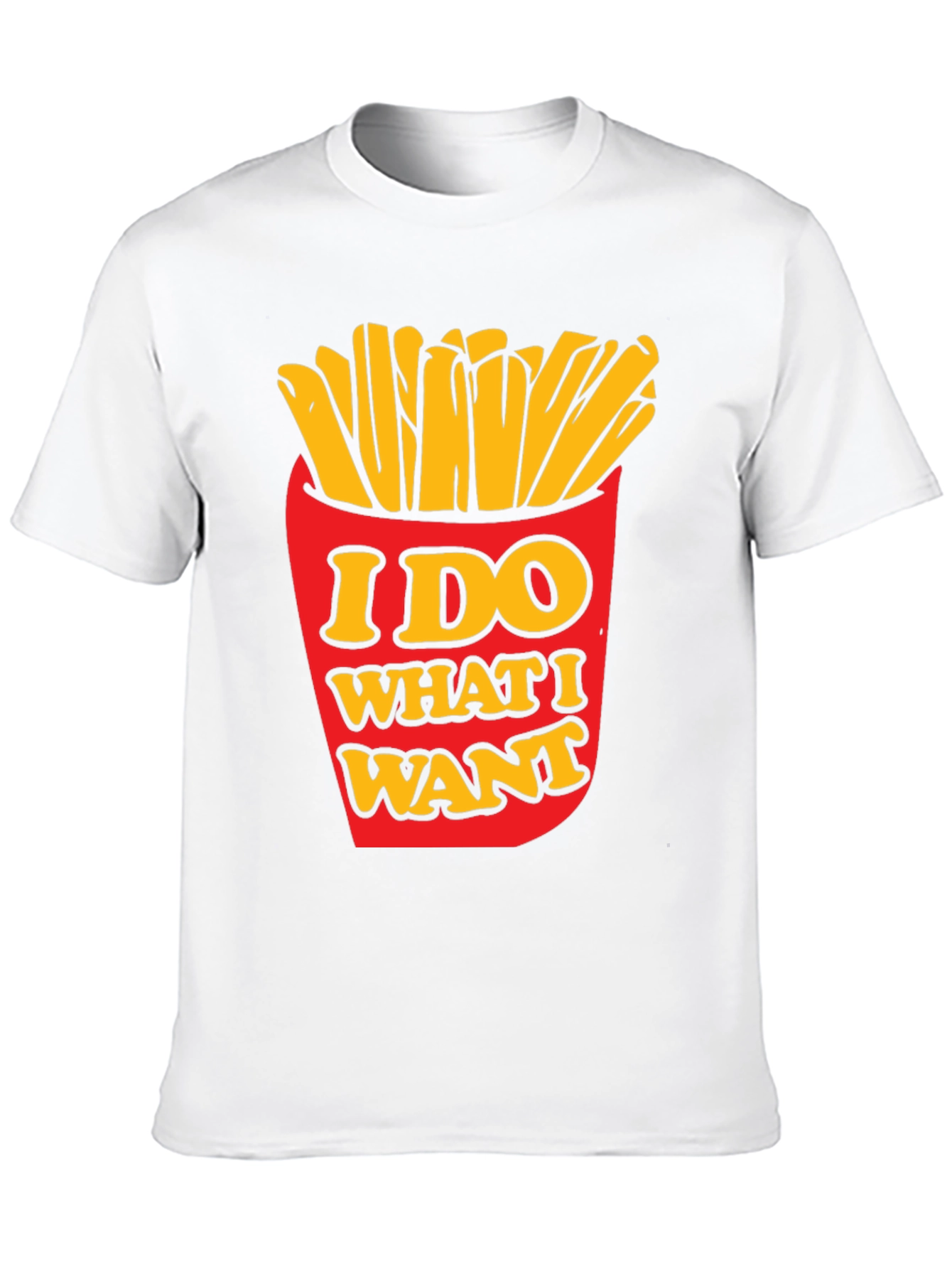 I Do What I Want Funny Fries Graphic T-Shirt