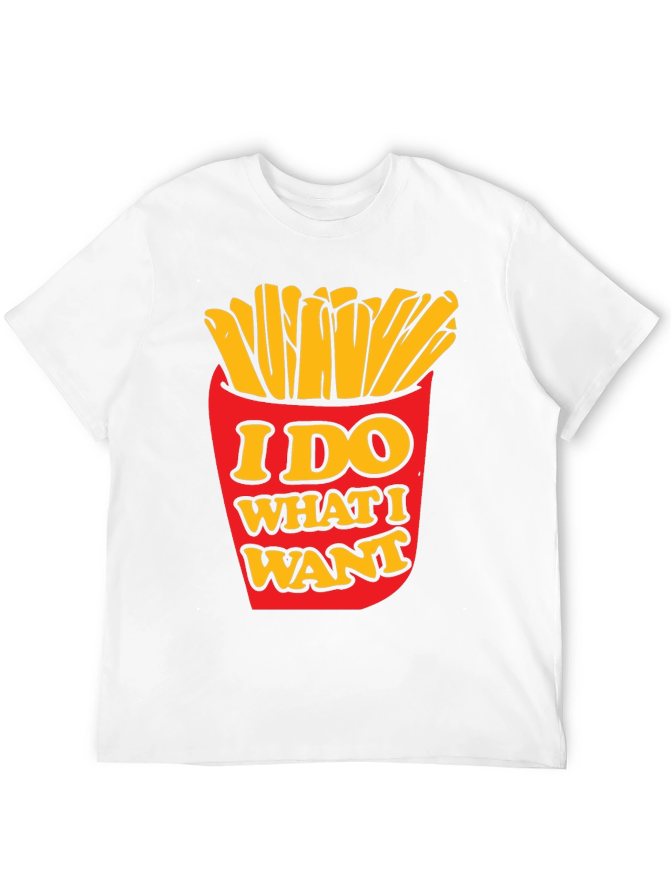 I Do What I Want Funny Fries Graphic T-Shirt