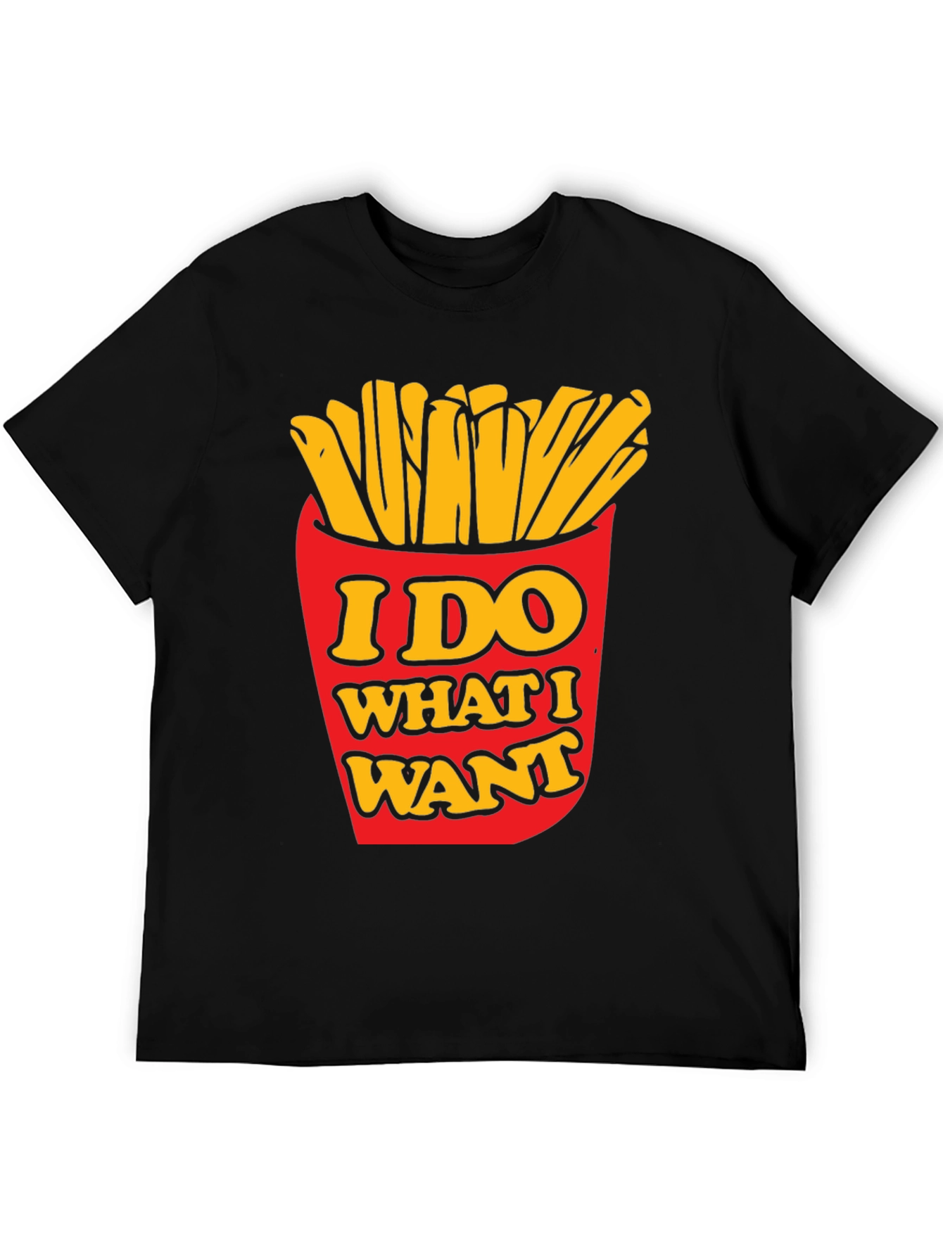 I Do What I Want Funny Fries Graphic T-Shirt