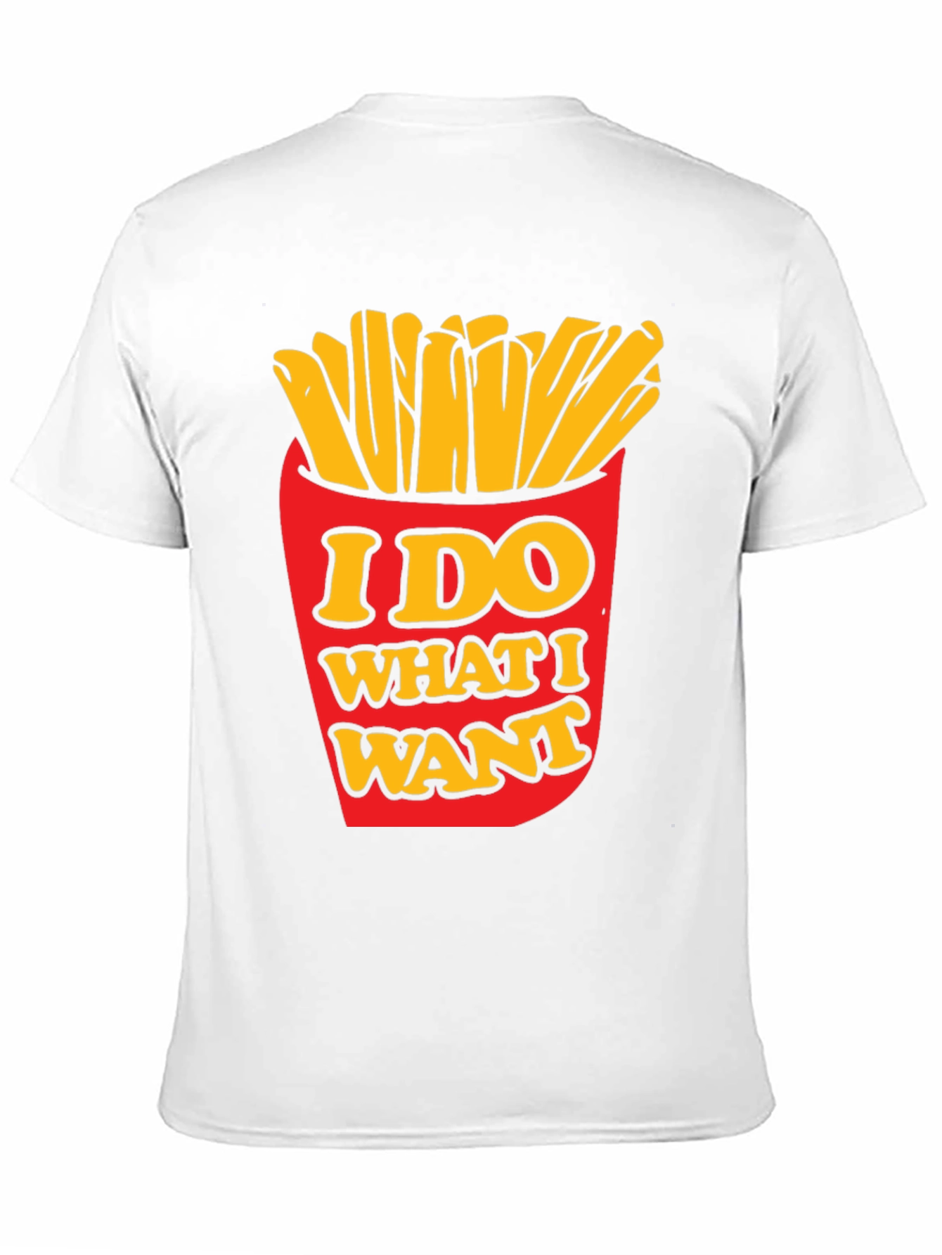 I Do What I Want Funny Fries Graphic T-Shirt