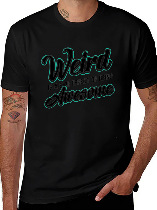 Weird is Awesome Graphic Tee - Trendy Comfort Fit