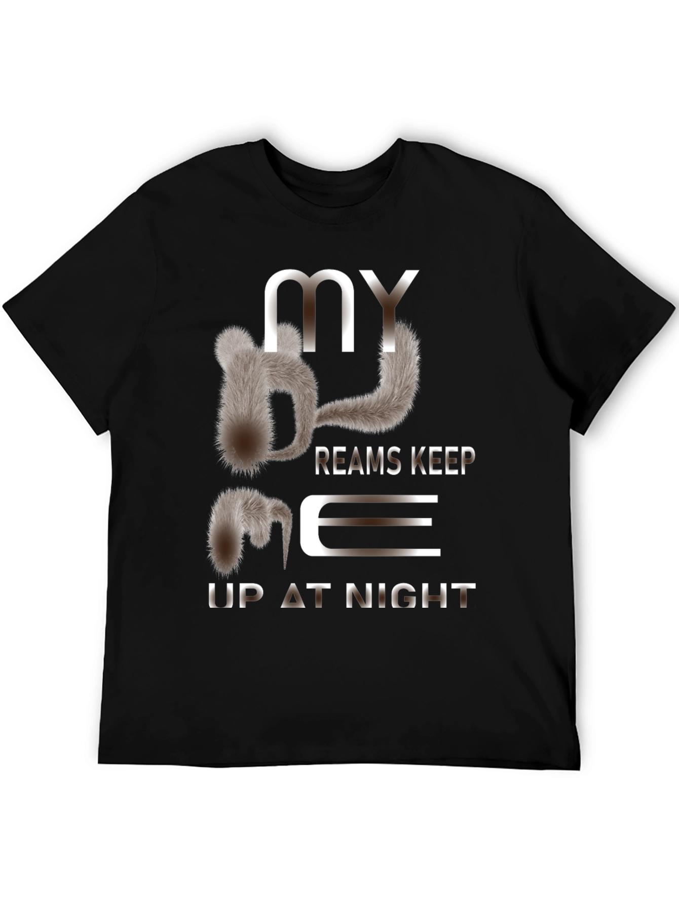 My Dreams Keep Me Up at Night T-Shirt