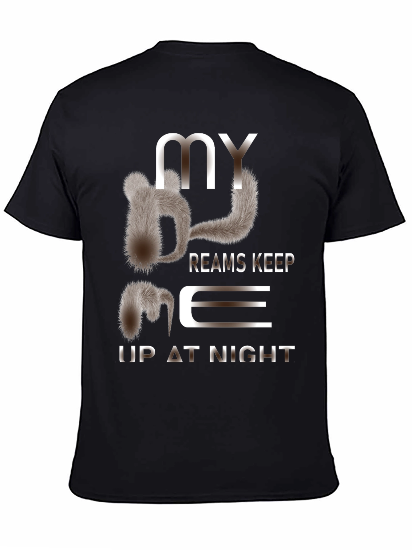 My Dreams Keep Me Up at Night T-Shirt