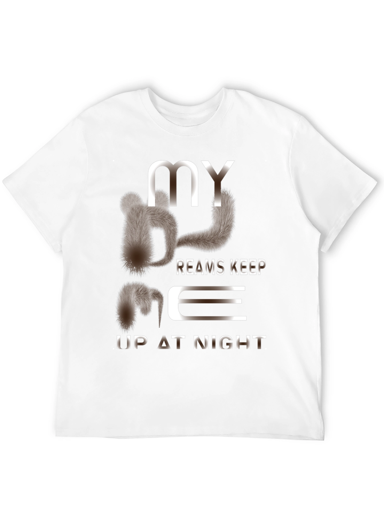 My Dreams Keep Me Up at Night T-Shirt