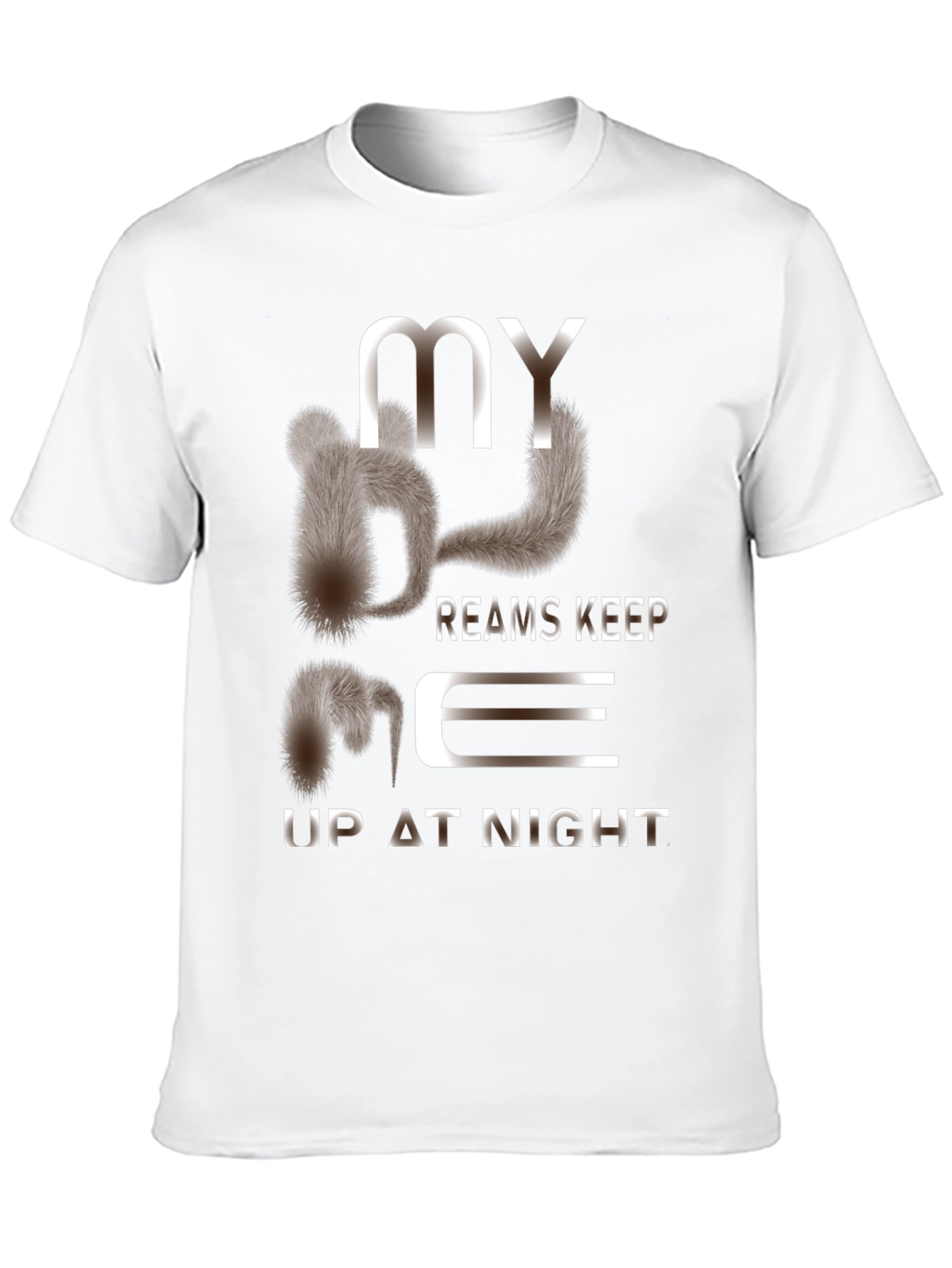 My Dreams Keep Me Up at Night T-Shirt