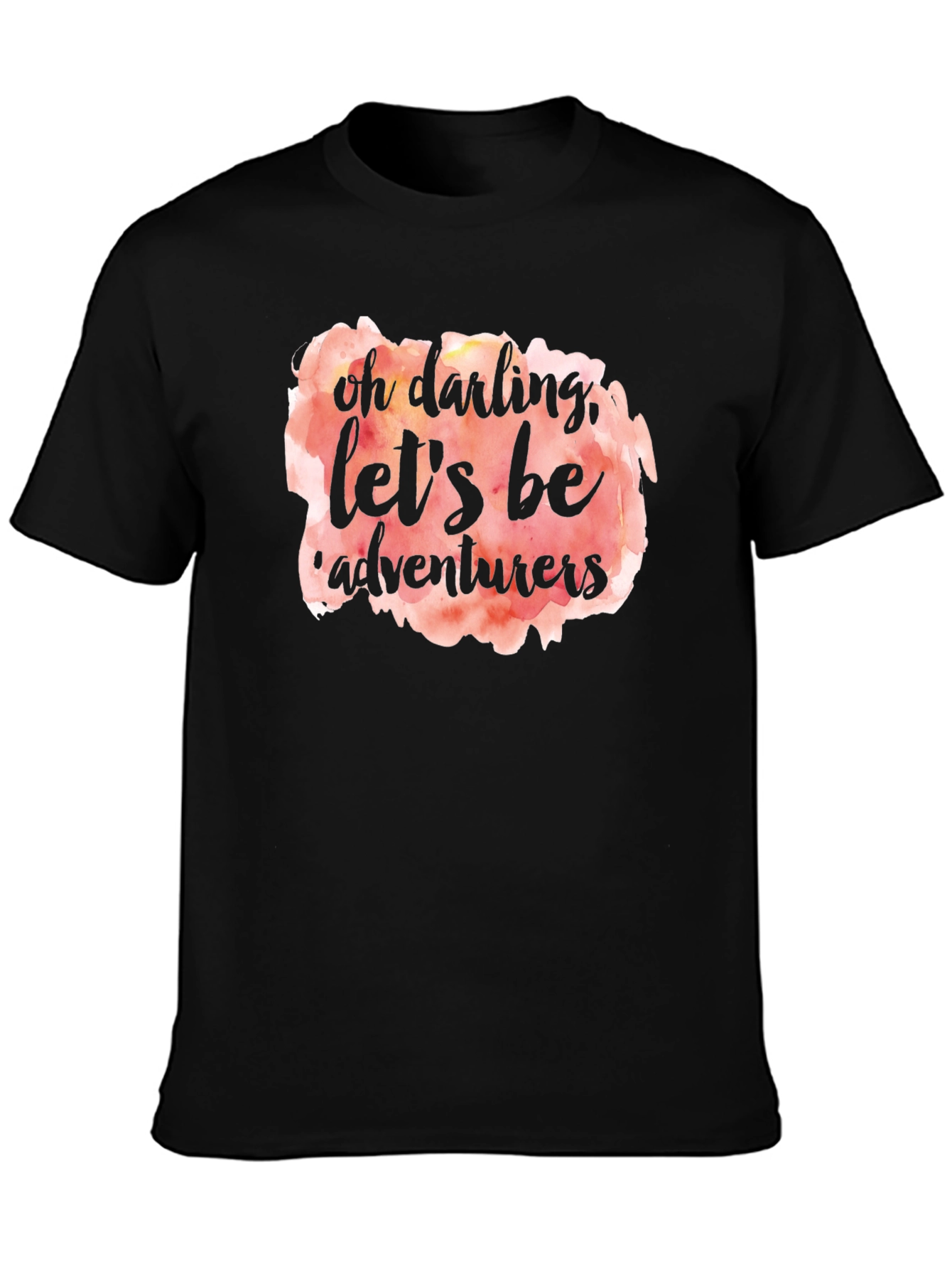 Oh Darling Lets Be Adventurers T-Shirt