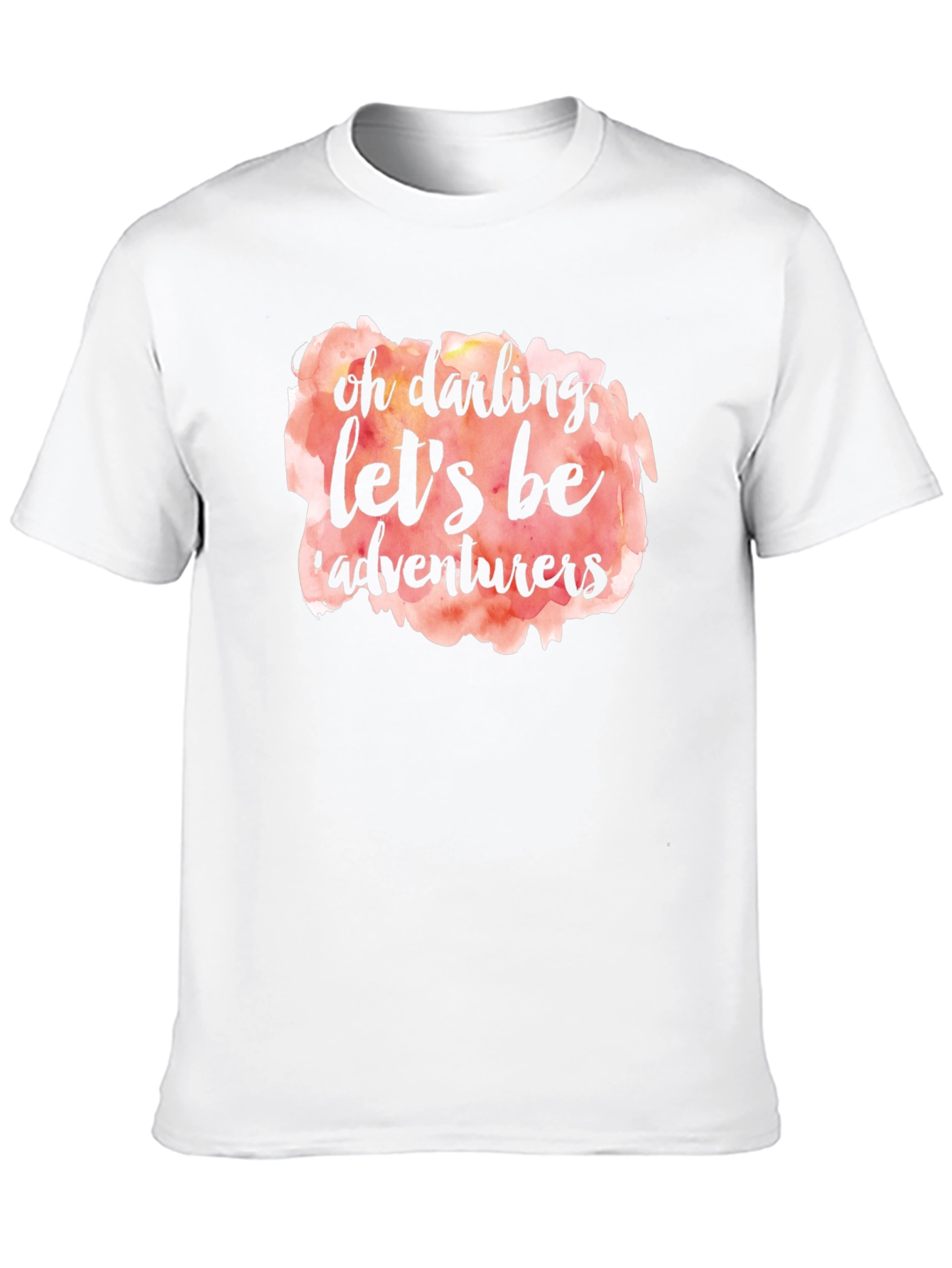 Oh Darling Lets Be Adventurers T-Shirt