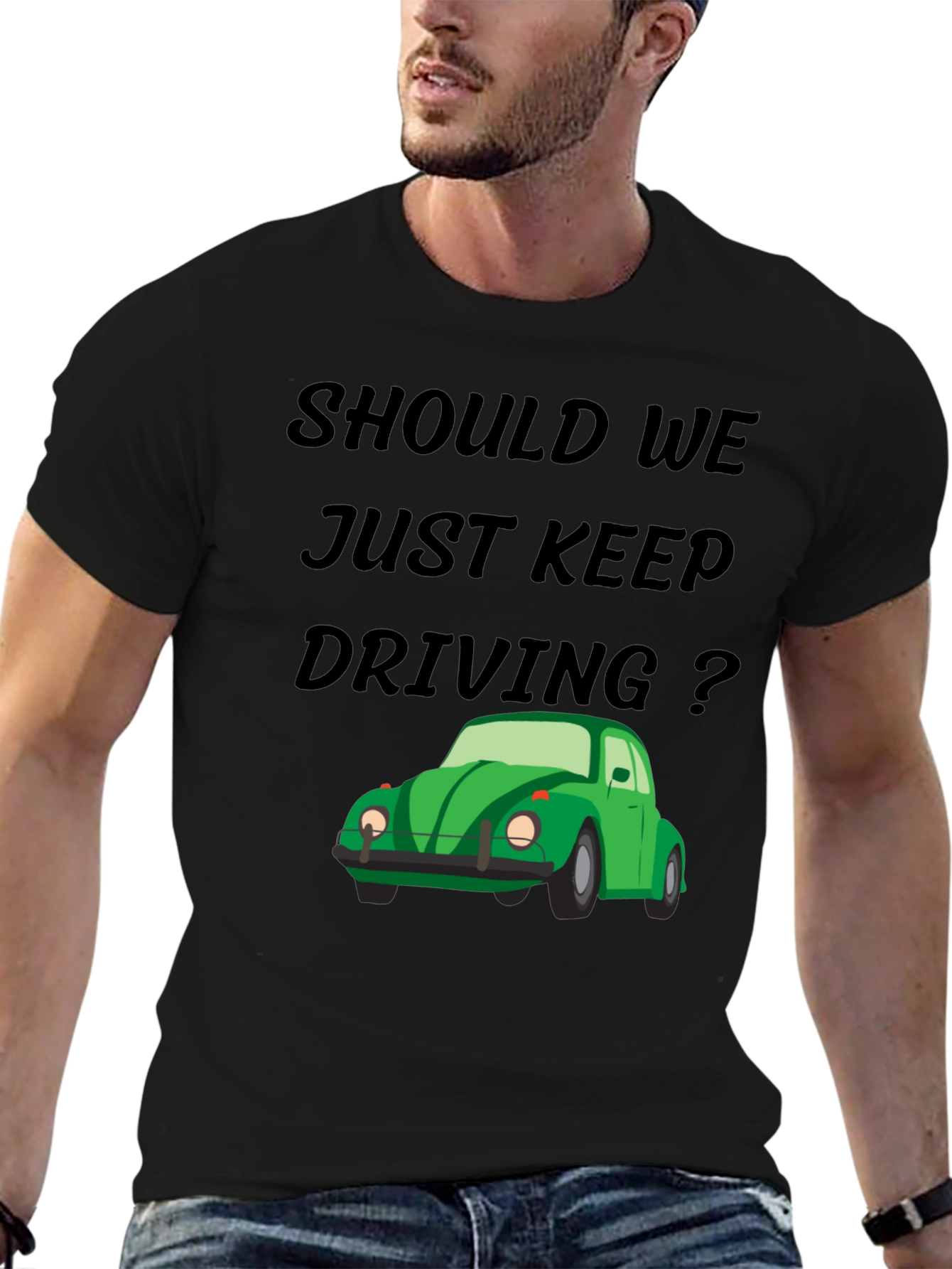 Should We Keep Driving Black Tee