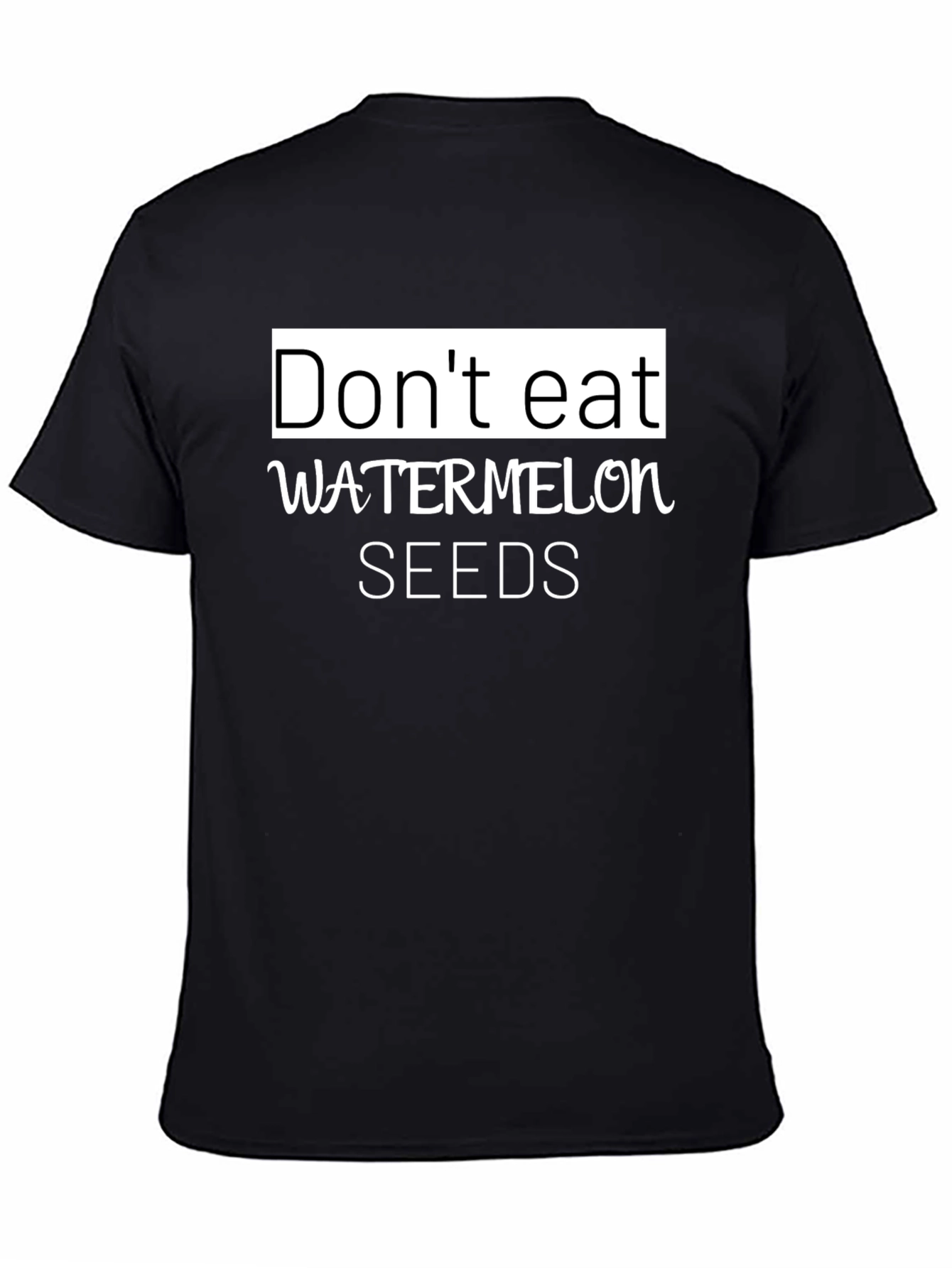 Funny Dont Eat Watermelon Seeds Graphic Tee