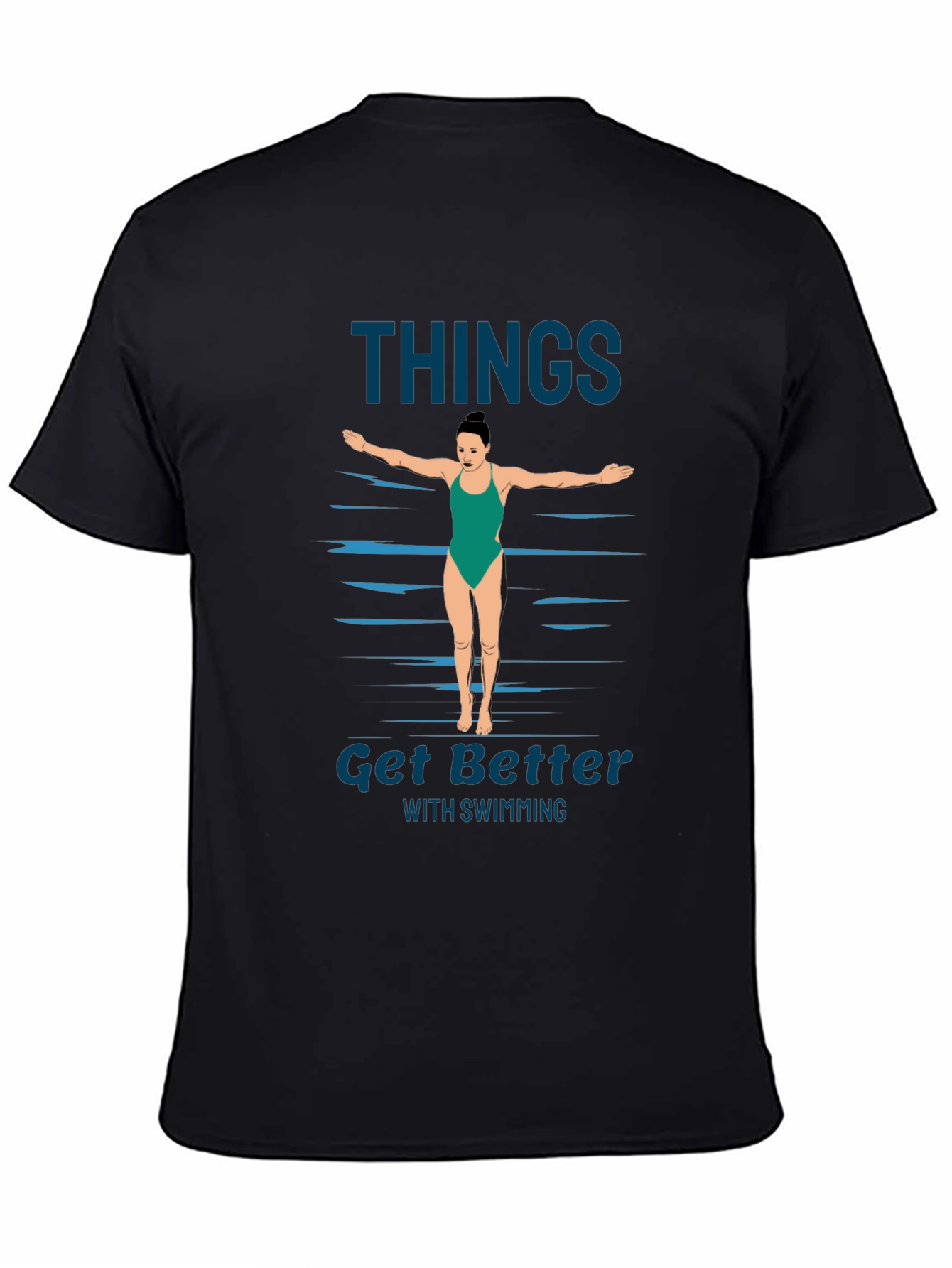 Swimming T-Shirt: Things Get Better With Swimming