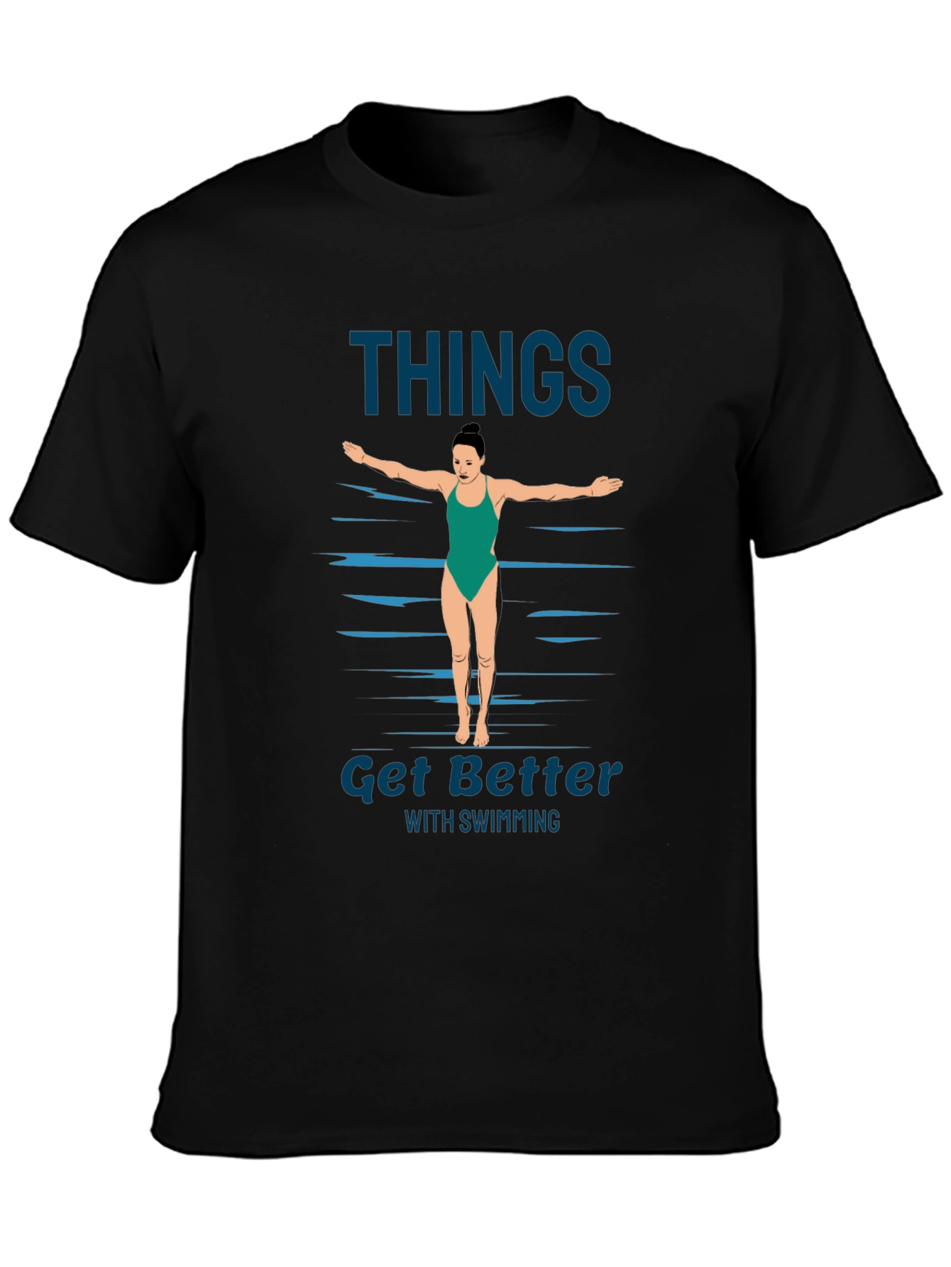 Swimming T-Shirt: Things Get Better With Swimming