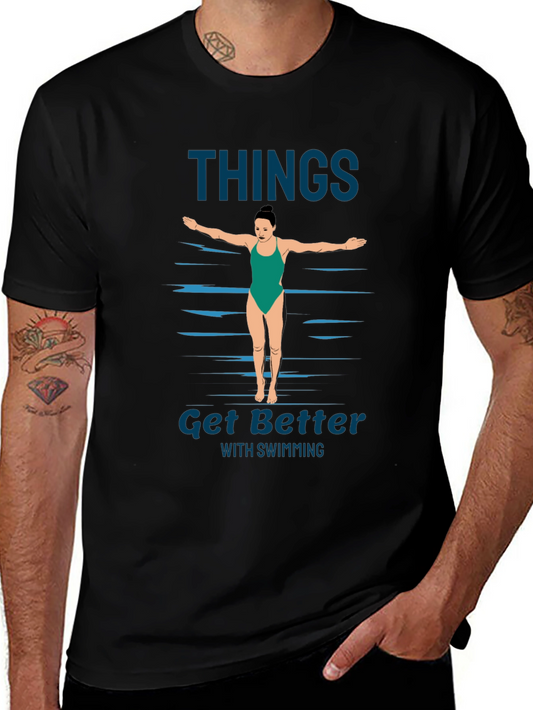 Swimming T-Shirt: Things Get Better With Swimming