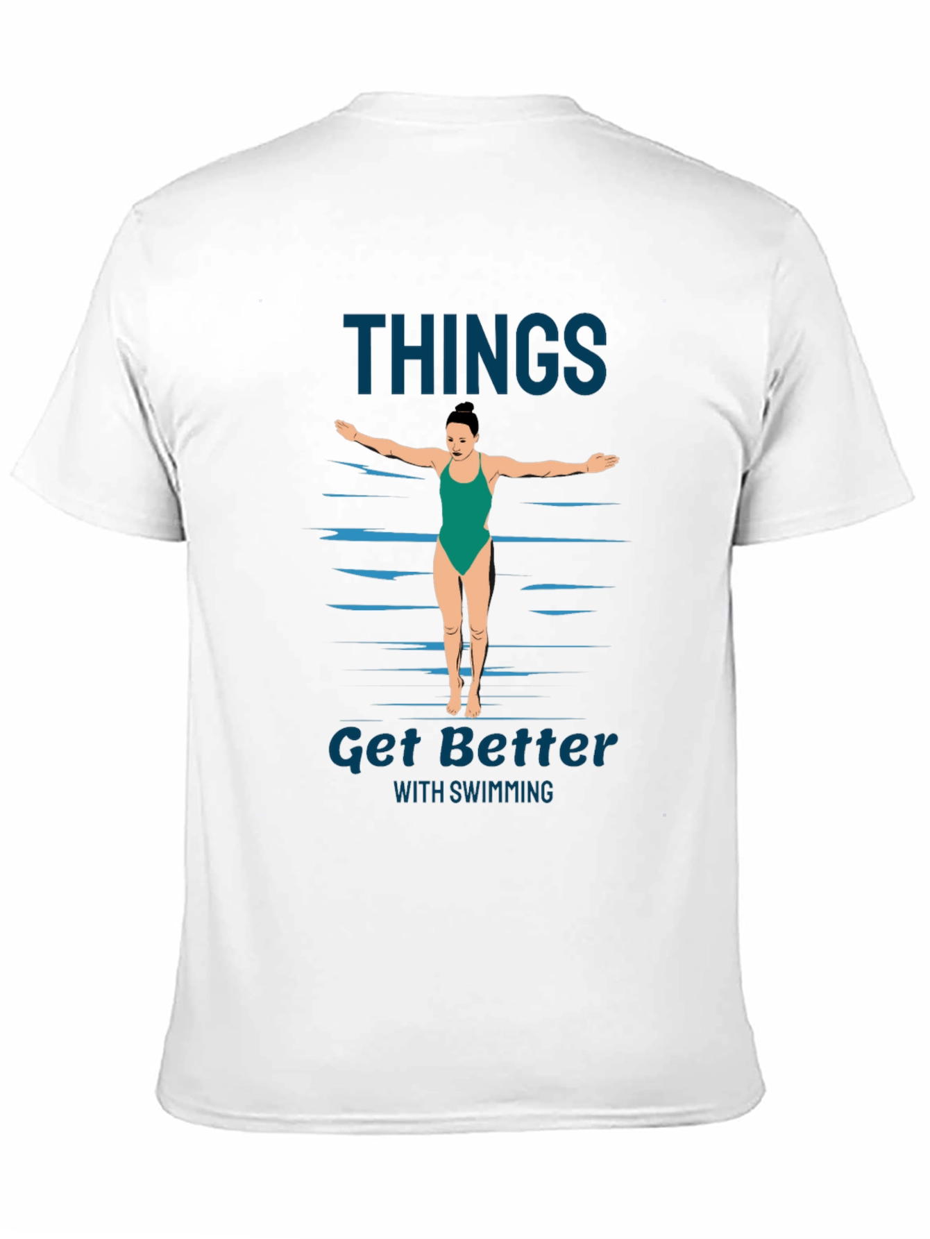 Swimming T-Shirt: Things Get Better With Swimming
