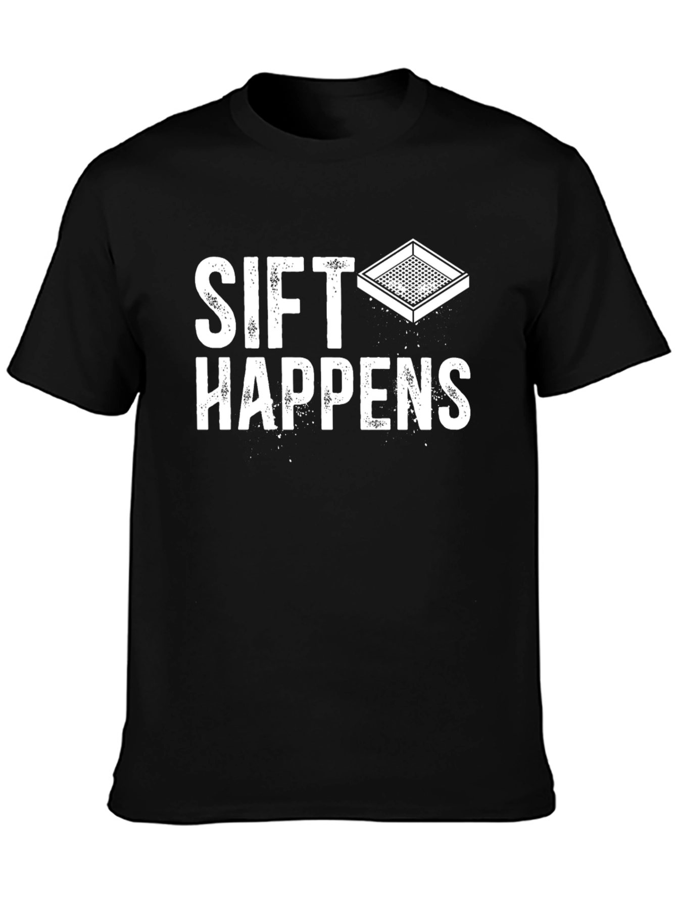 Sift Happens Graphic T-Shirt - Funny Pun Tee