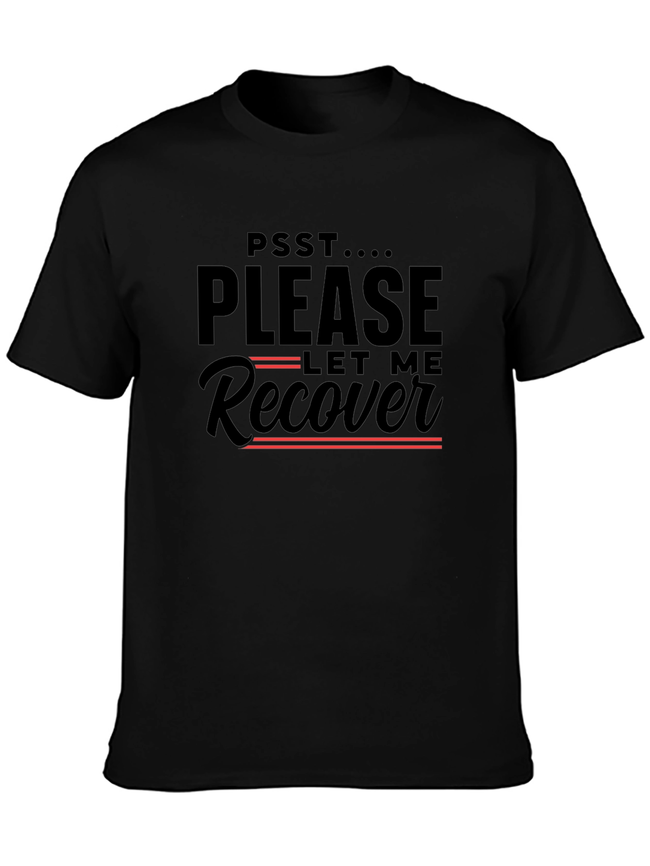 Please Let Me Recover Graphic T-Shirt