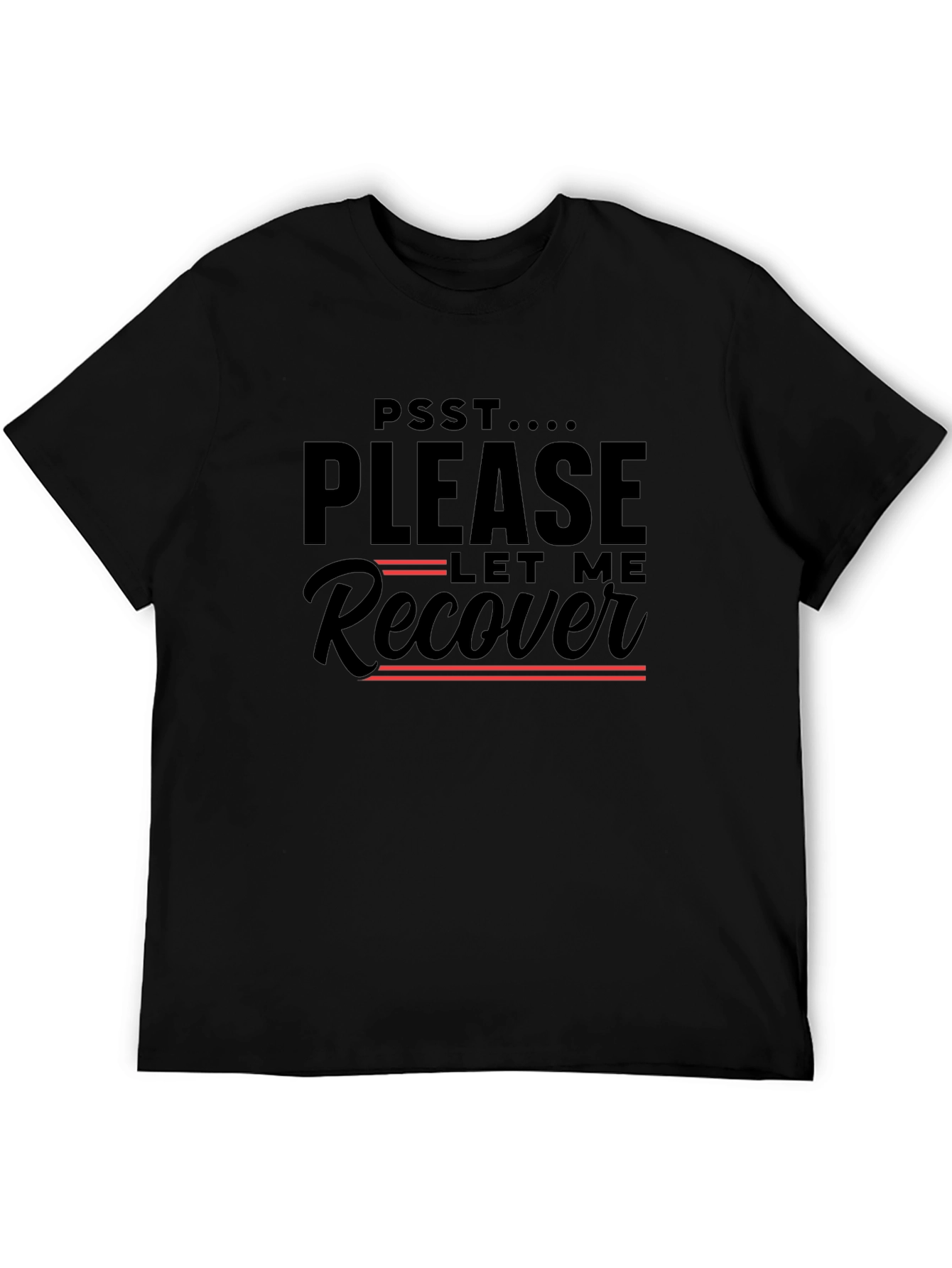 Please Let Me Recover Graphic T-Shirt