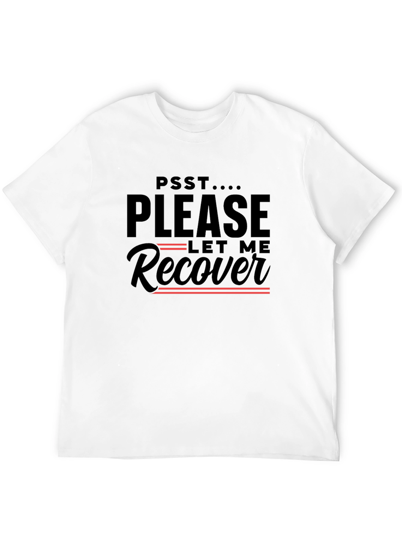 Please Let Me Recover Graphic T-Shirt
